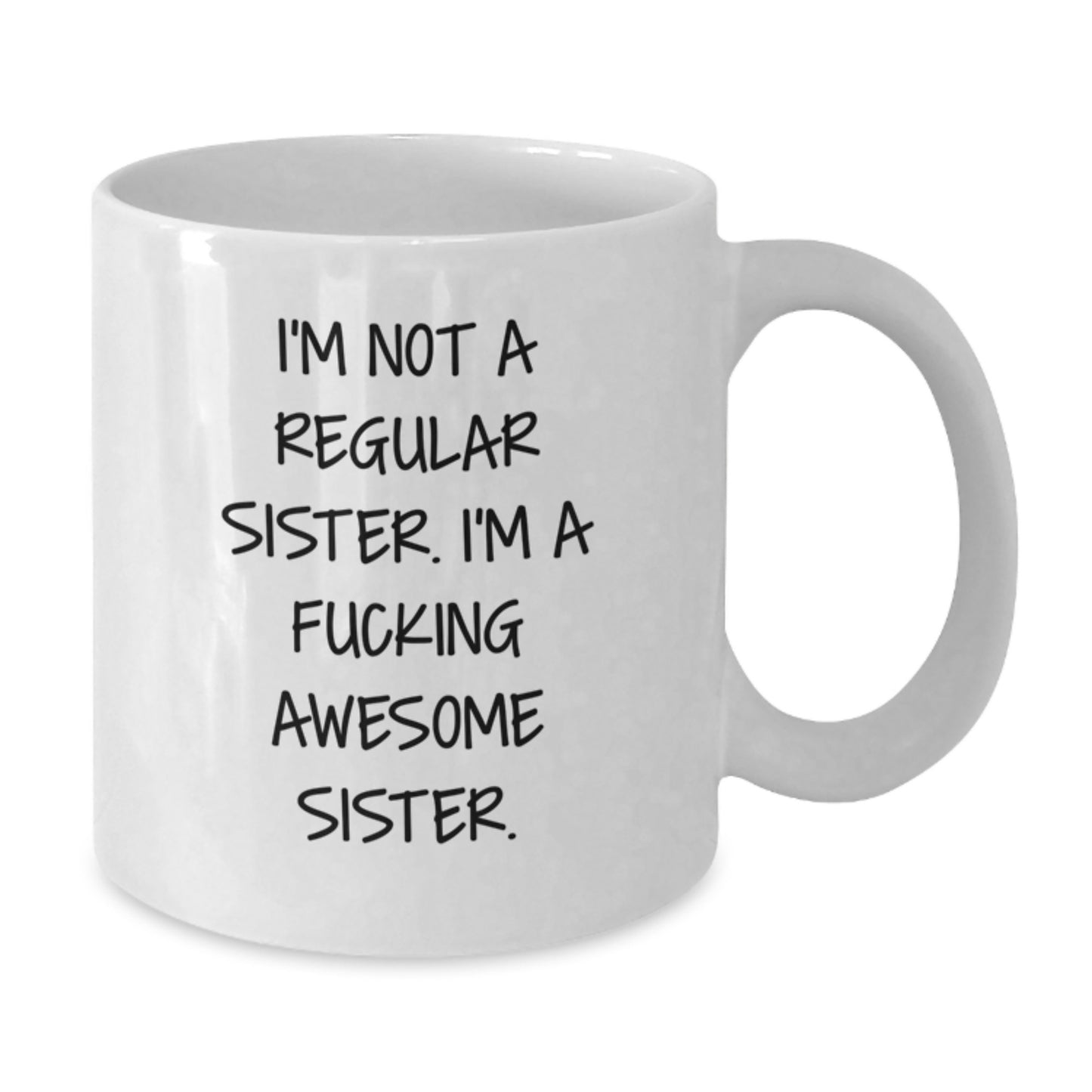 Funny Sister White Coffee Mug Gifts from Men Women Friends Family for Sister Unique Christmas Memorable Presents - Additional