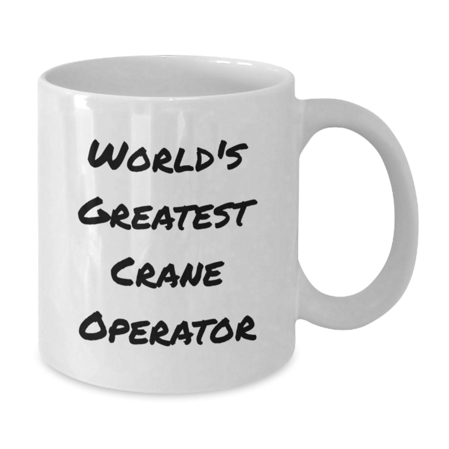 Funny Gifts from Men for Crane Operator - World's Greatest Crane Operator White Coffee Mug Valentine's Unique Gifts - Additional