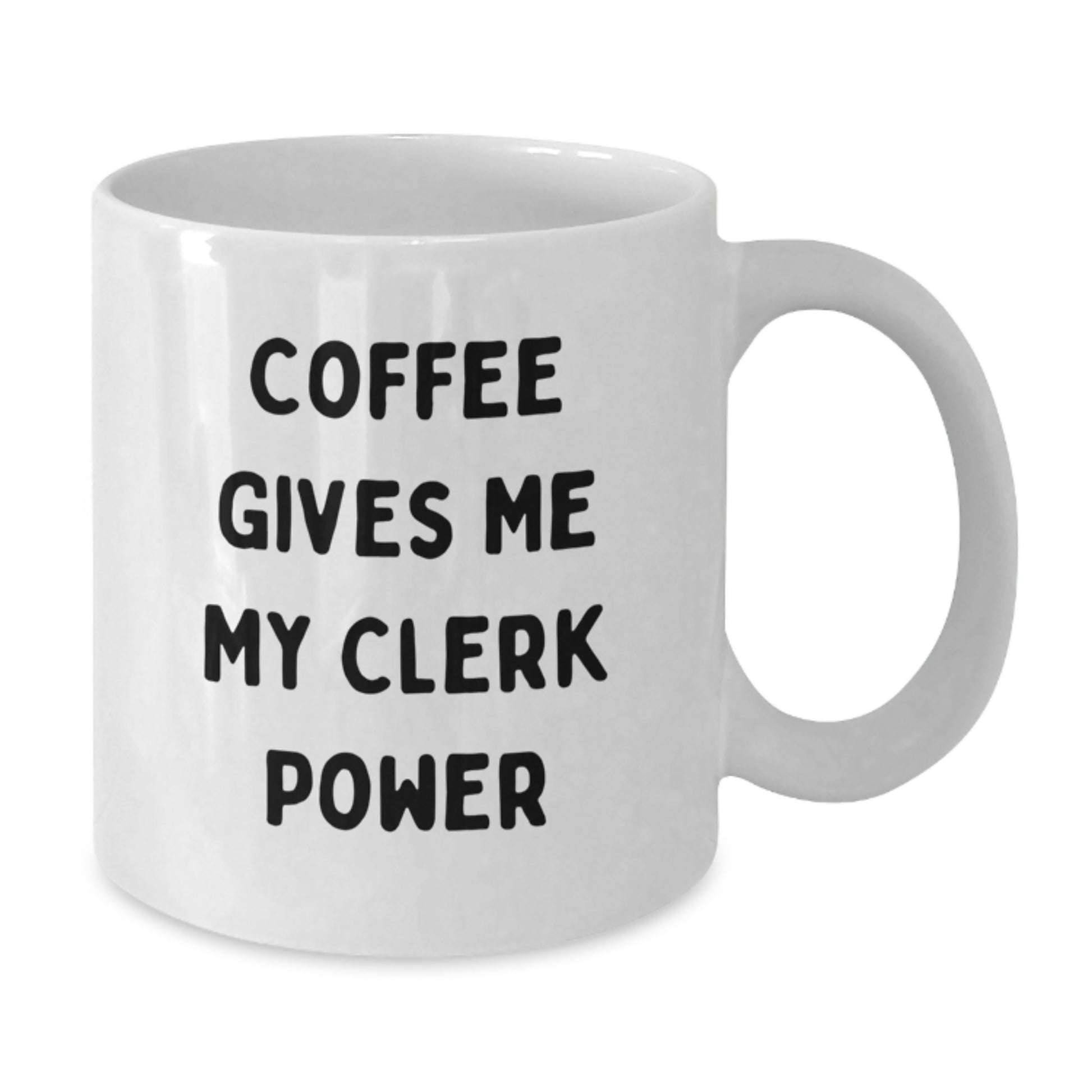 Funny Clerk White Coffee Mug Gifts from Family, Friends, Coworkers - Graduation Unique Gifts for Clerk, Men, Women - Coffee Gives Me My Clerk Power Mug - Additional