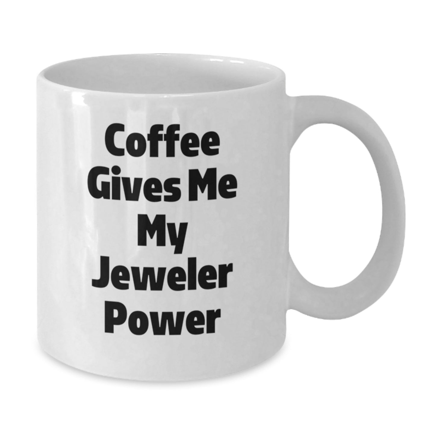 Funny Jeweler Gifts for Him from Friends, White Coffee Mug with 'Coffee Gives Me My Jeweler Power' Quote, Perfect Christmas Unique Gift for Jeweler - Additional