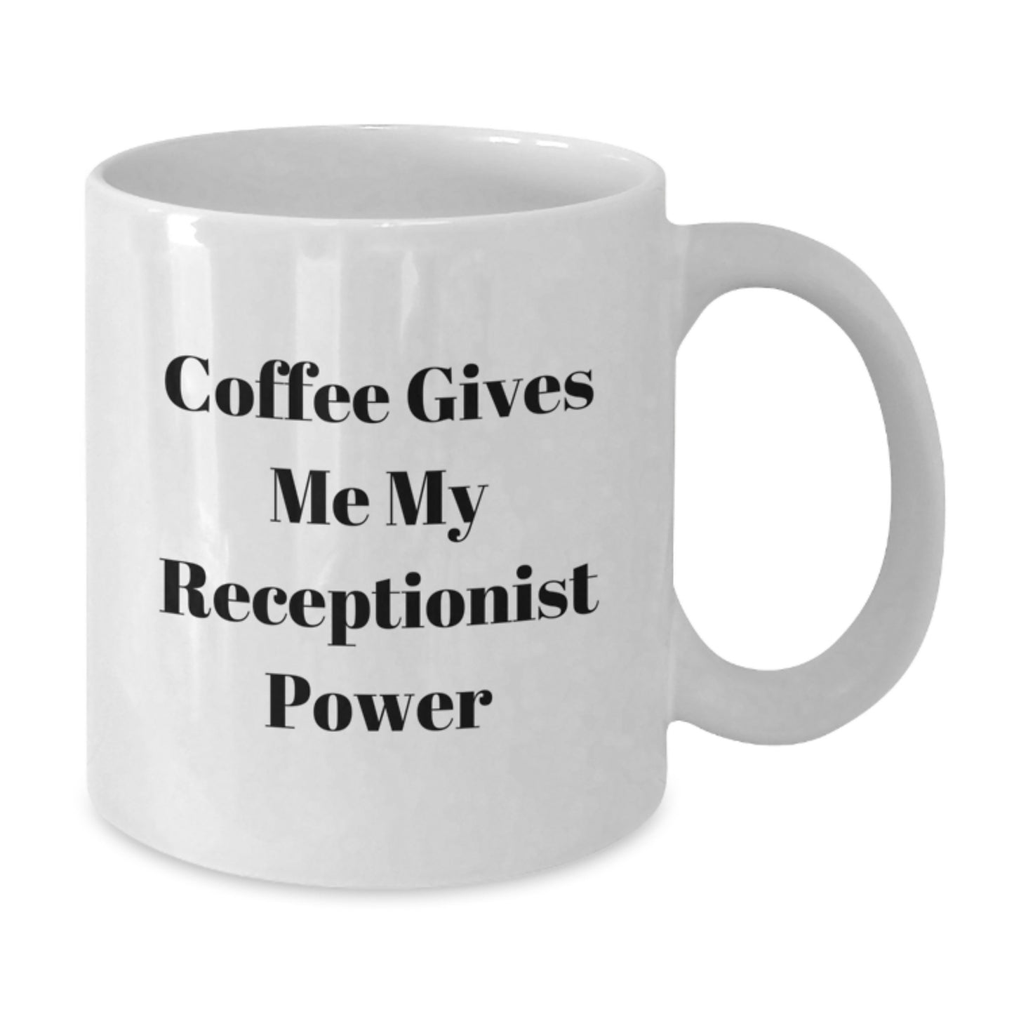 Funny Gifts from Men for Women Receptionists, White Coffee Mug, Coffee Gives Me My Receptionist Power Quote, Valentine's Unique Gifts - Additional