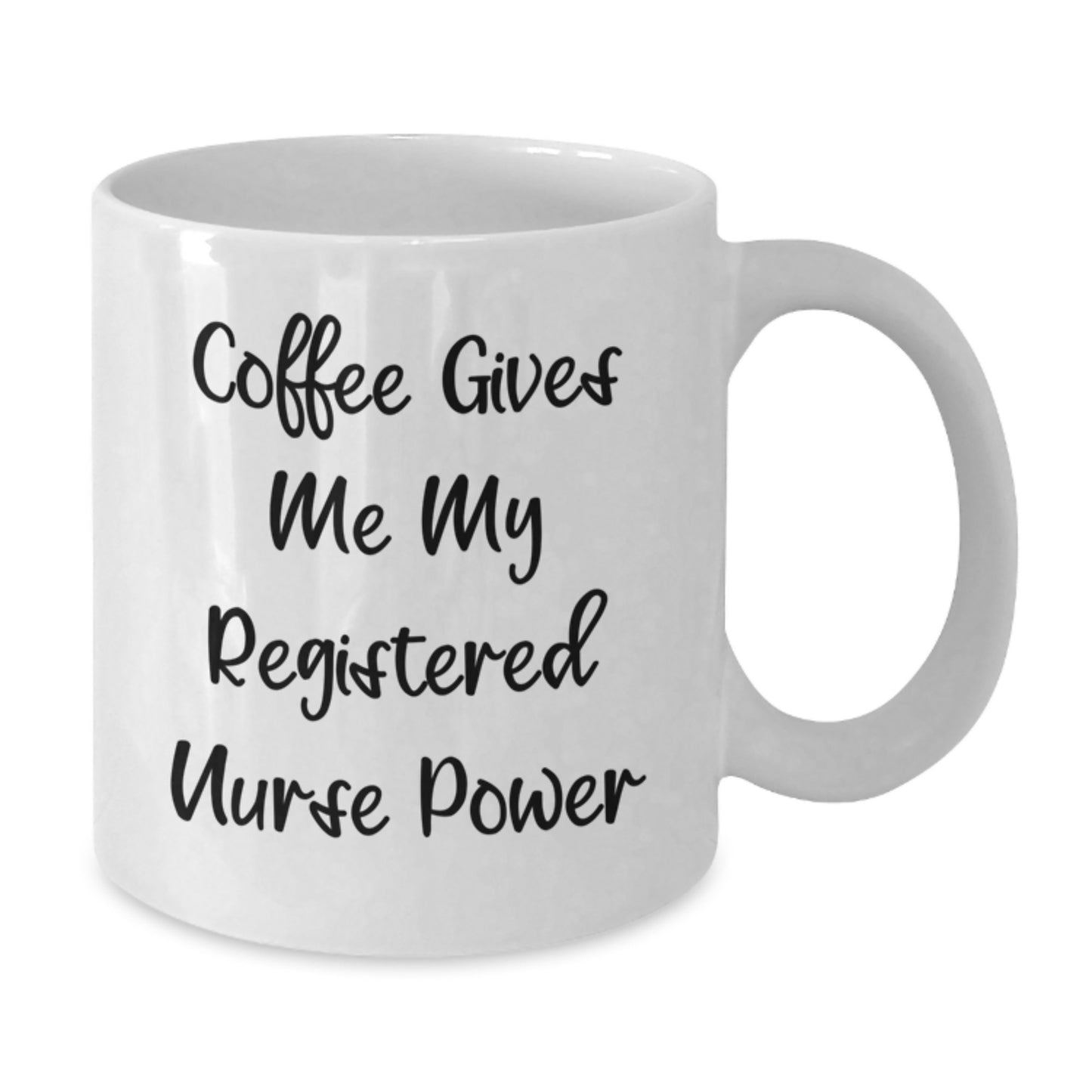 Funny Registered Nurse Gifts for Men, Women, Friends, or Coworkers - White Coffee Mug with Inspirational Quote 'Coffee Gives Me My Registered Nurse Power' - Additional
