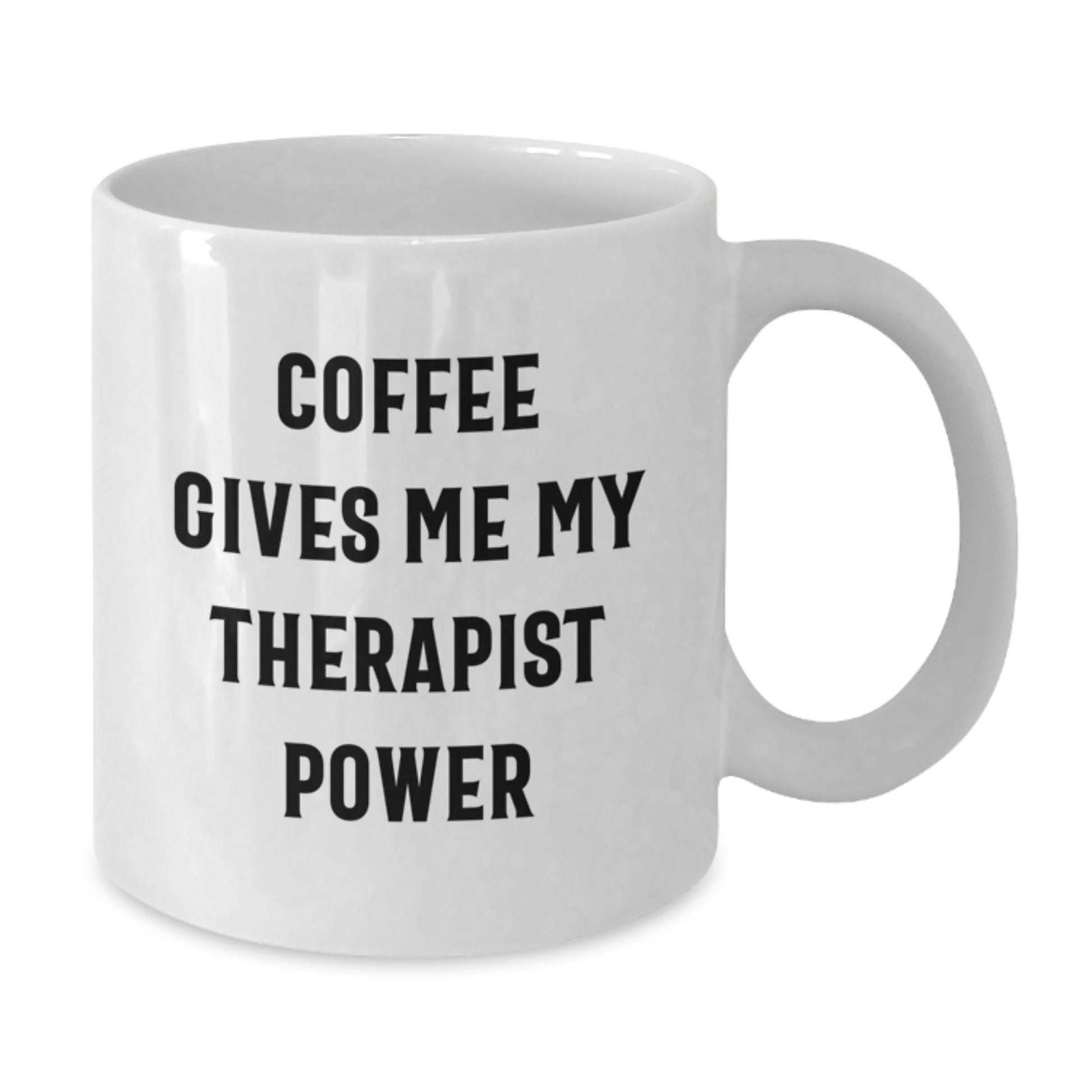 Funny Therapist Gifts for Graduation - White Coffee Mug with 'Coffee Gives Me My Therapist Power' Quote, Gifts from Friends to Therapist - Additional