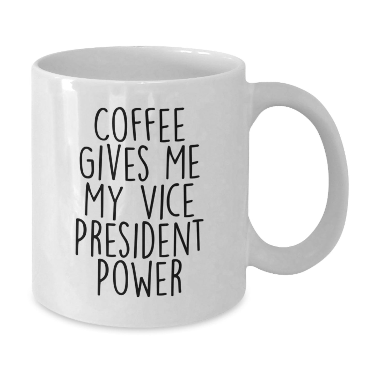 Funny Vice President Quotes White Coffee Mug, Gifts from Friends for Vice President Men Women Birthday Unique Gifts - Additional