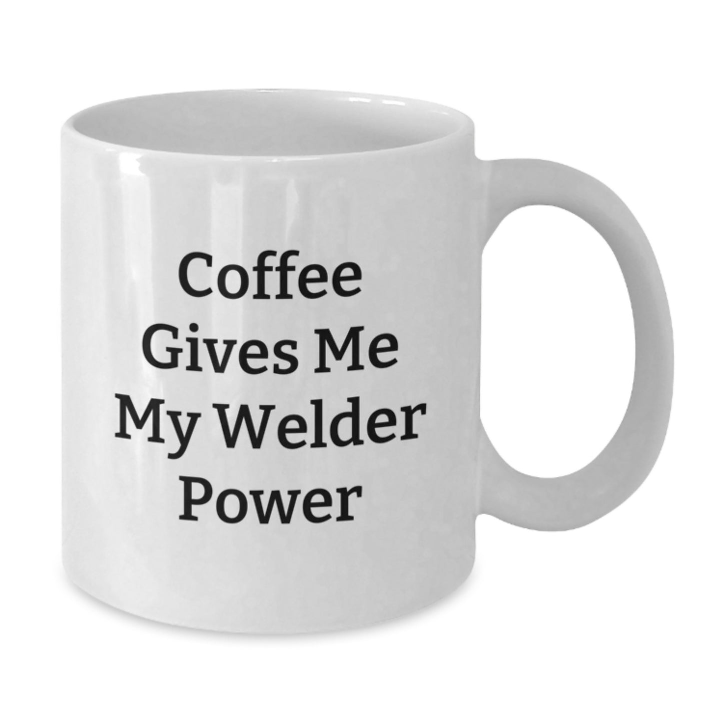 Funny Welder Gifts, Birthday Unique Gifts from Friends to Men, White Coffee Mug, 'Coffee Gives Me My Welder Power' - Additional