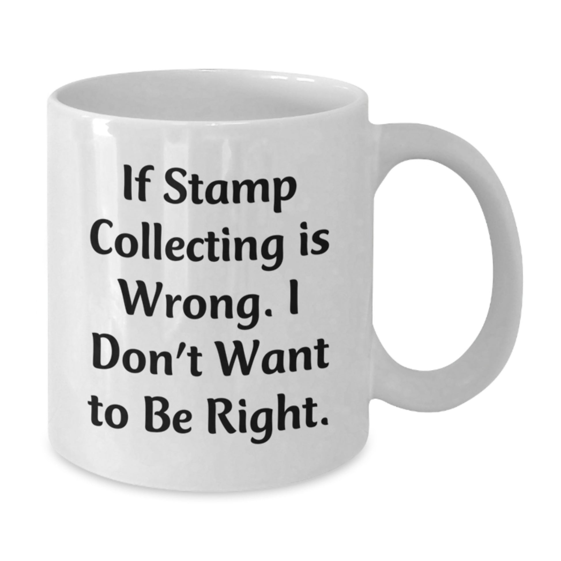 Funny Quote Inspired Birthday Unique Gifts for Stamp Collecting Enthusiasts - White Coffee Mug, Gifts from Men to Friends - Additional