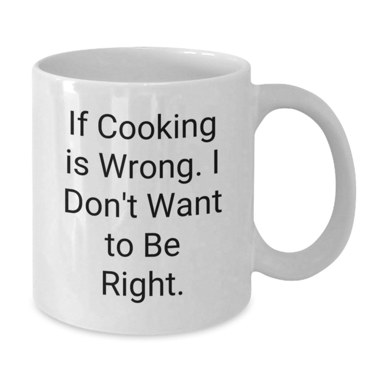 Funny Cooking Gifts for Men Birthday Unique White Coffee Mugs from Friends - If Cooking Is Wrong. - Additional