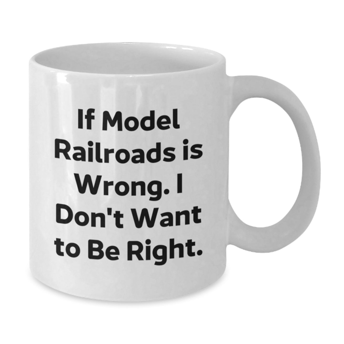 Funny Model Railroads Gifts for Men, Gifts from Friends to Model Railroads Enthusiasts, White Coffee Mug with Inspirational Quote, Christmas Unique Gifts, Model Railroads Lovers Mug - Additional