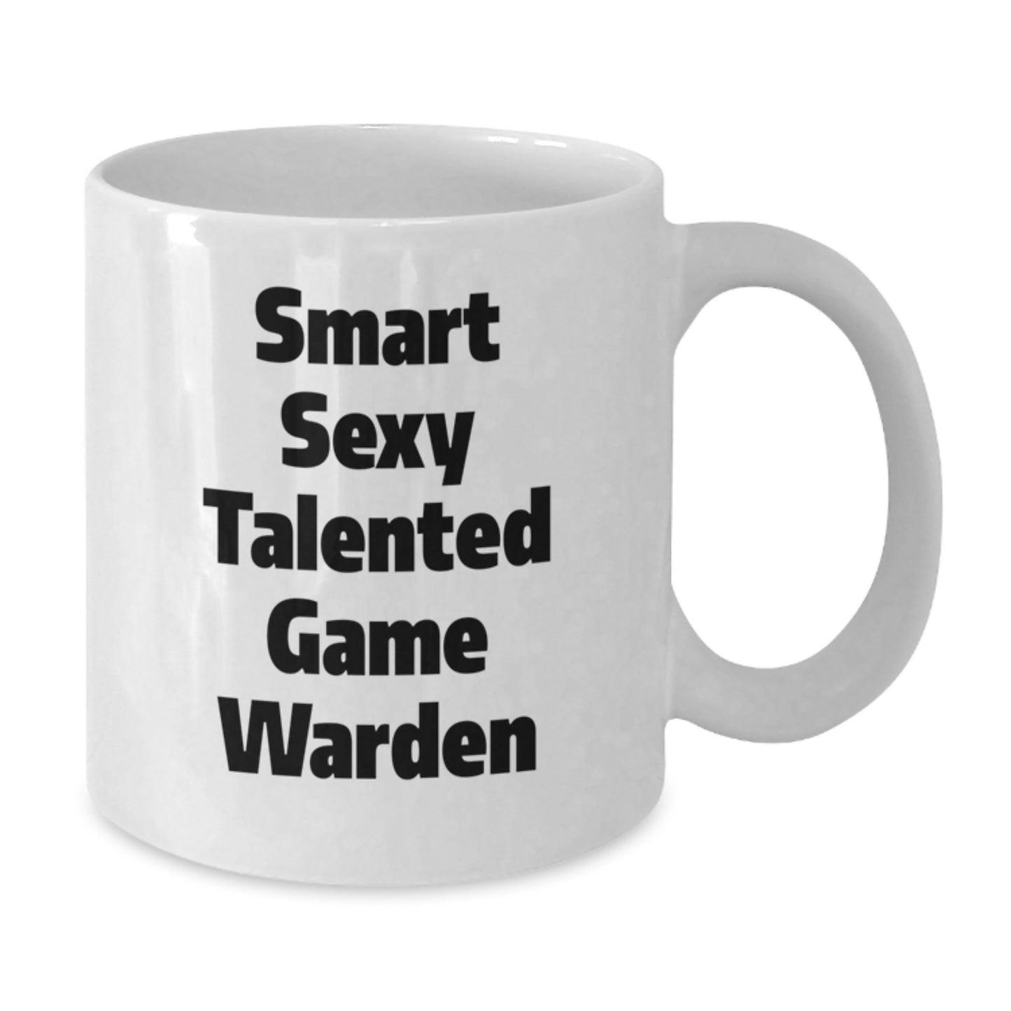 Funny Game Warden White Coffee Mug Gifts for Men with Smart Sexy Talented Quote, Gifts from Friends, Family - Additional