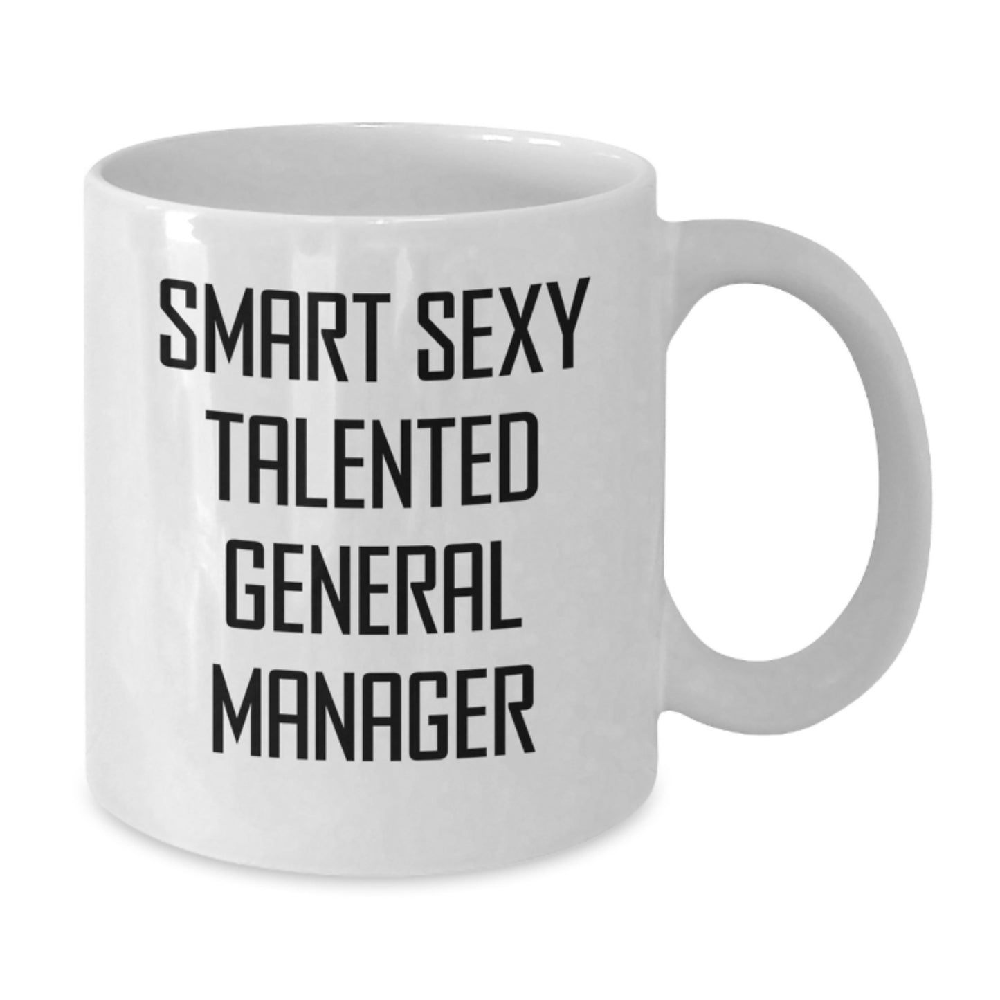 Funny General Manager Gifts for Christmas - 'Smart Sexy Talented' White Coffee Mug for Men, Women, Friends, Coworkers, Family, by Gifts from General Manager Enthusiasts - Additional