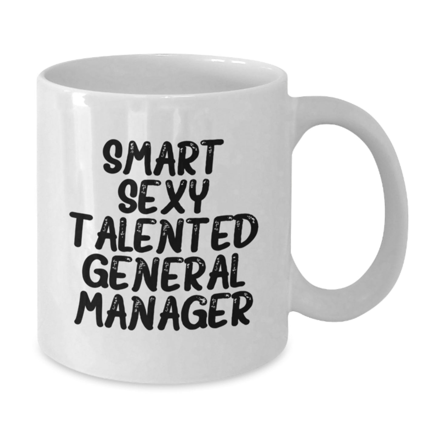 Funny General Manager Gifts from Friends and Family - Smart Sexy Talented Mug for Christmas Unique Presents - Additional
