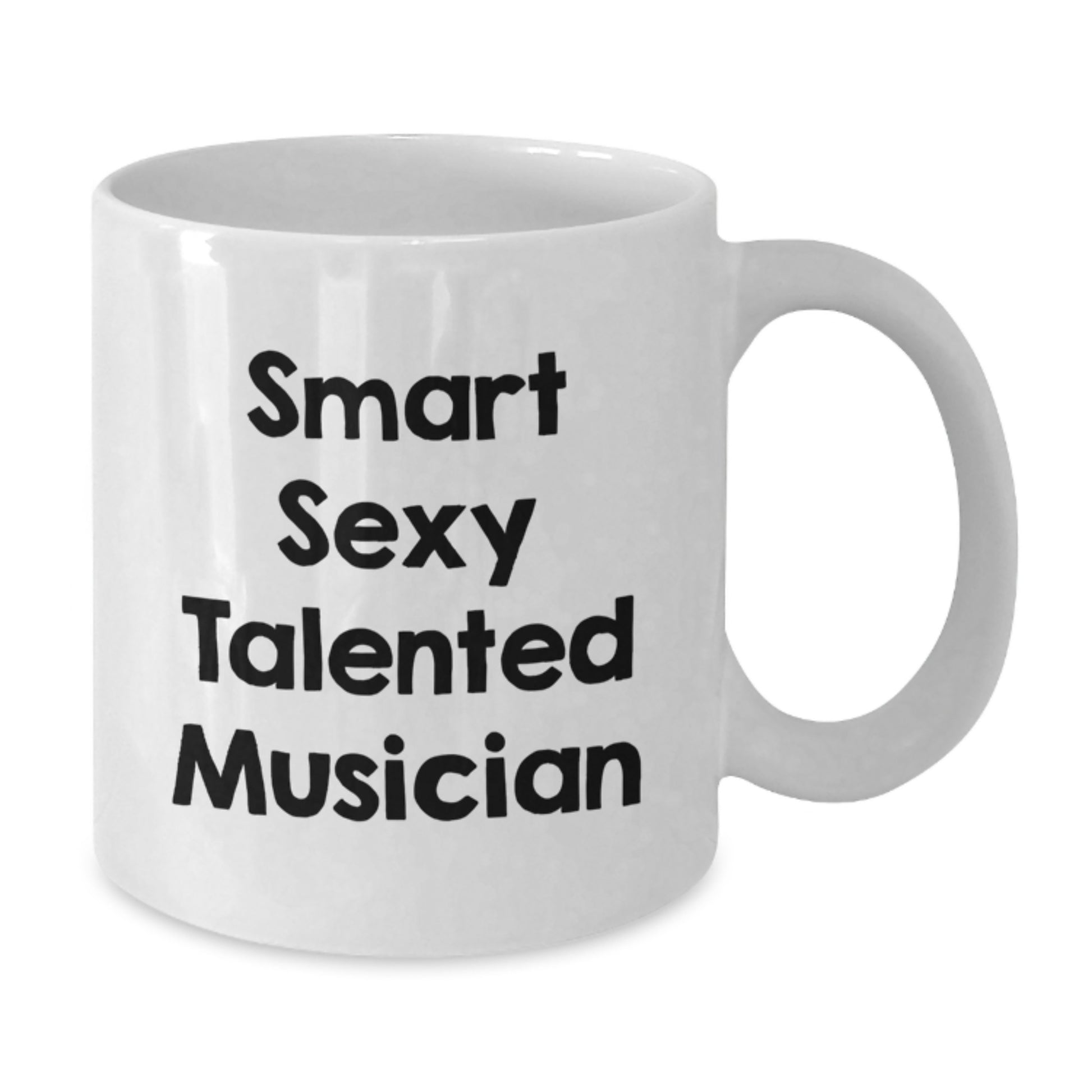 Funny Musician Gifts from Friends for Smart Sexy Talented Musician White Coffee Mug - Graduation Unique Gifts for Musician Men - Additional
