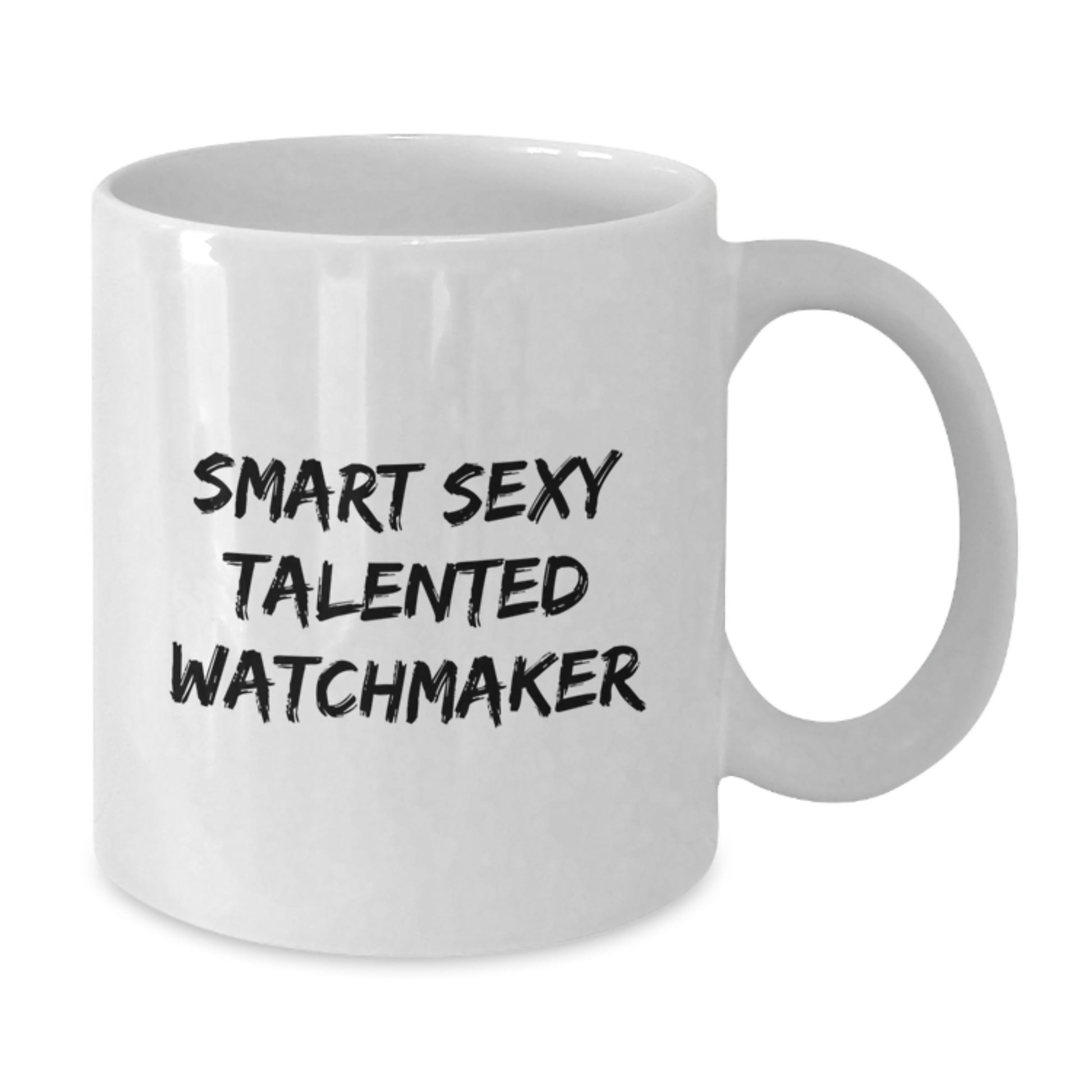 Funny Watchmaker Gifts from Friends - Smart Sexy Talented Watchmaker Inspired White Coffee Mug for Valentine's, Unique Gifts for Watchmaker Men, White Mug - Additional