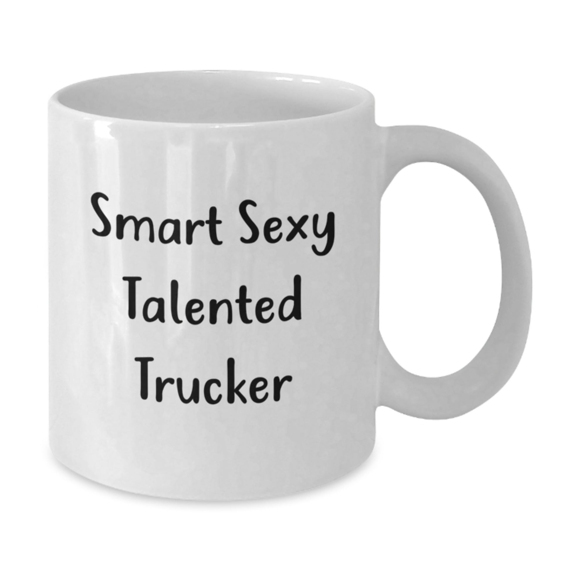 Funny Trucker Gifts for Him on Valentine's - Smart Sexy Talented Trucker White Coffee Mug, 11oz or 15oz - Additional