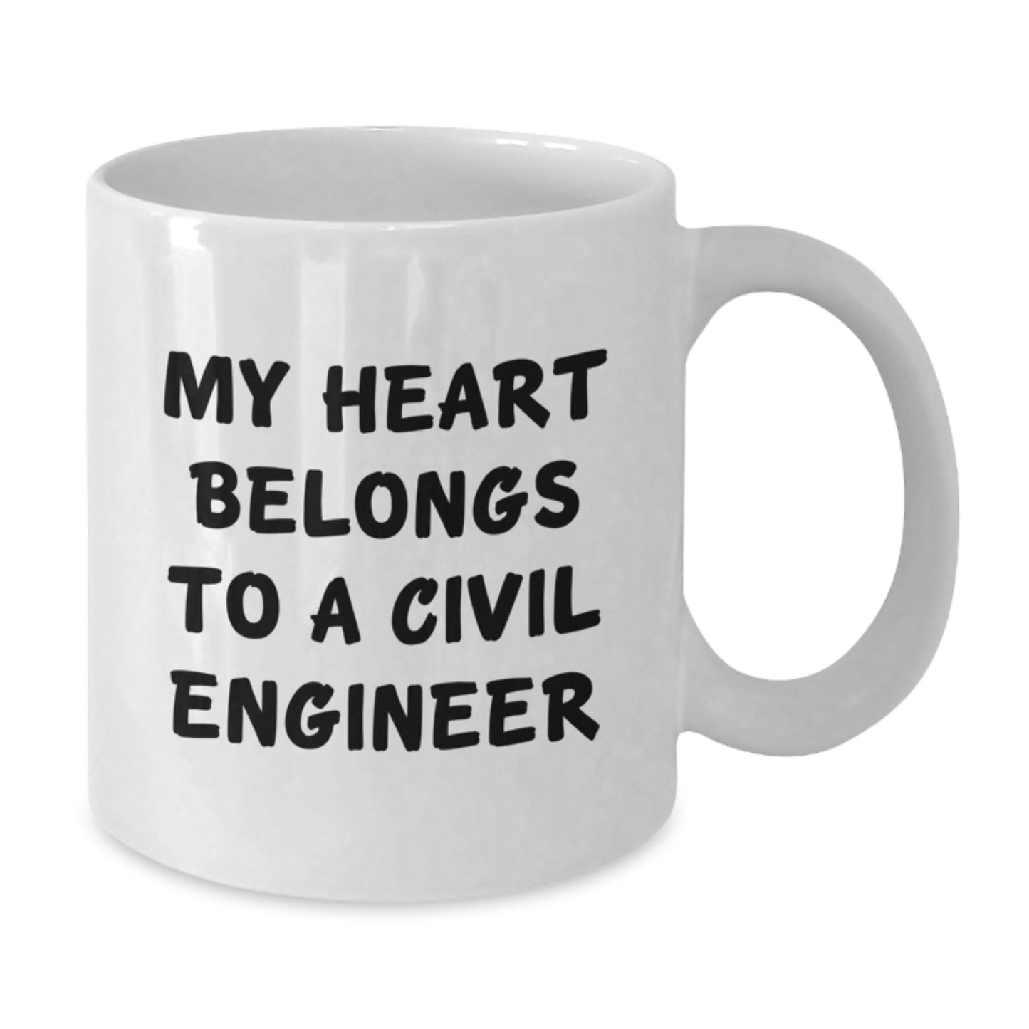 Gifts from Friends for Civil Engineer Graduation, My Heart Belongs To A Civil Engineer Funny Quote White Coffee Mug, 11oz or 15oz White Ceramic Mug - Additional