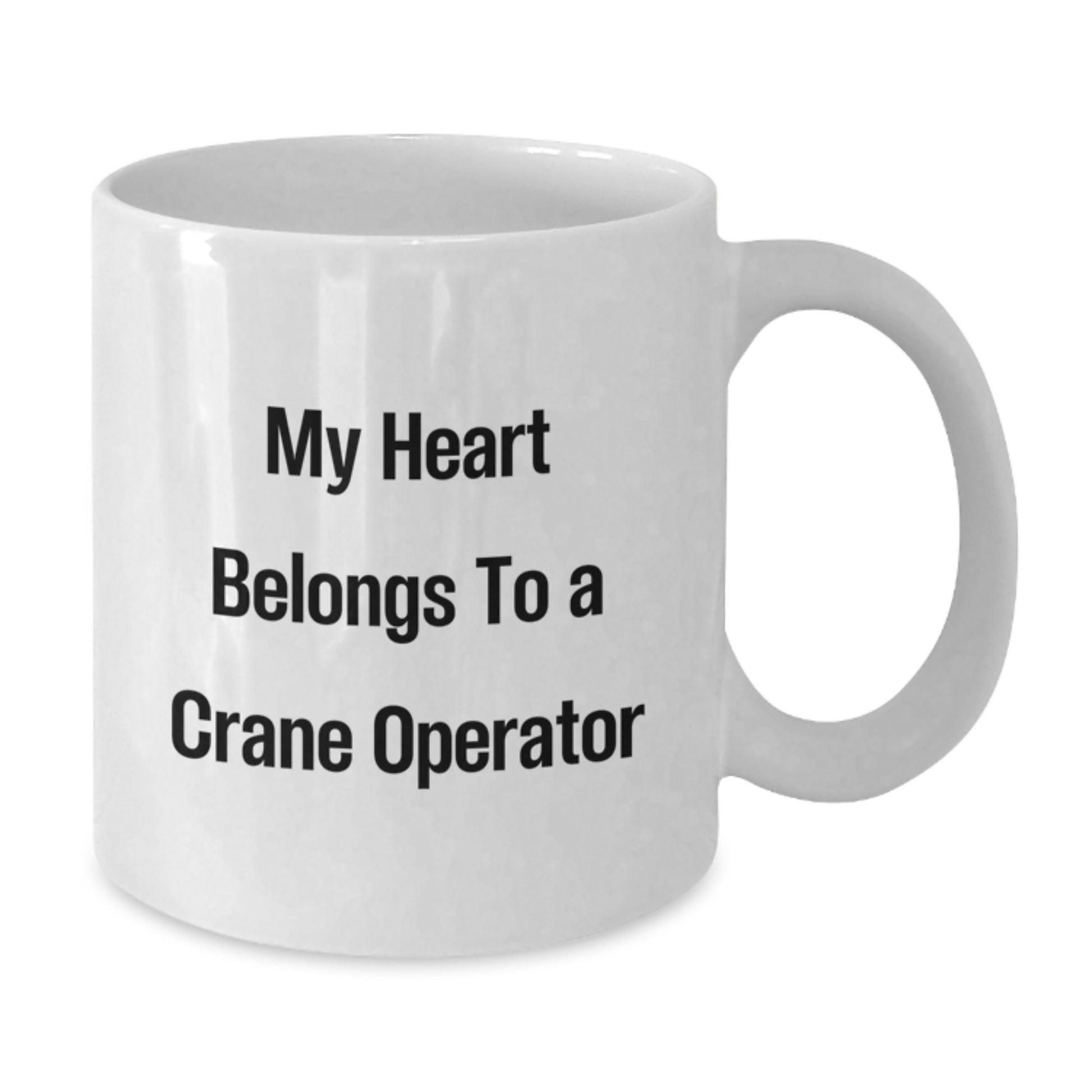 Funny Crane Operator Gifts from Friends for Graduation Unique White Coffee Mugs, My Heart Belongs To A Crane Operator - Additional