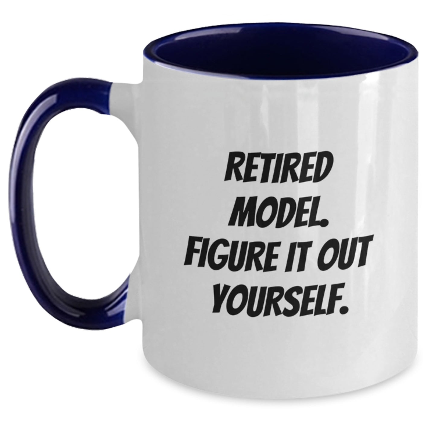 Funny Model Gifts, Unique Two Tone Coffee Mug for Birthday - 'Retired Model. Figure It Out Yourself.' Gifts from Friends for Model - Main