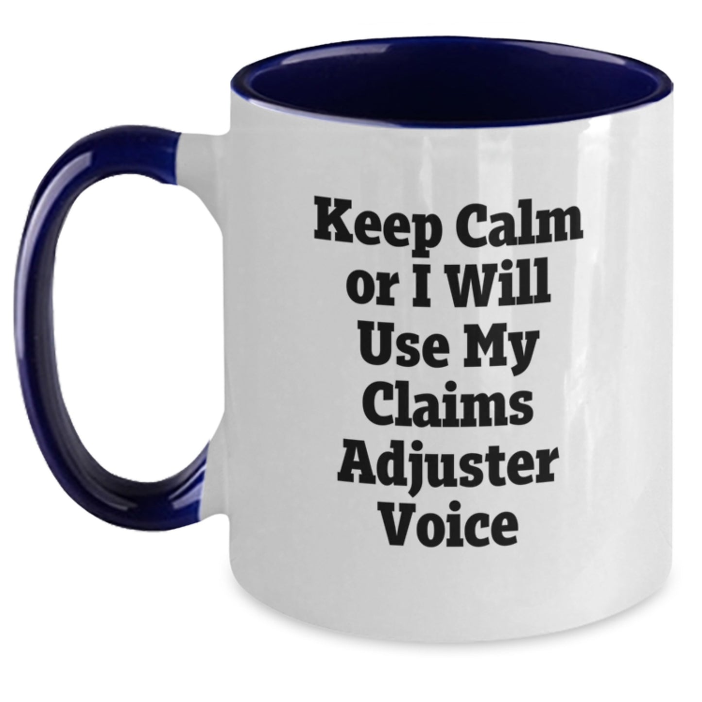 Funny Claims Adjuster Gifts from Men to Friends - Keep Calm Or I Will Use My Claims Adjuster Voice Two Tone Coffee Mug for Christmas - Main