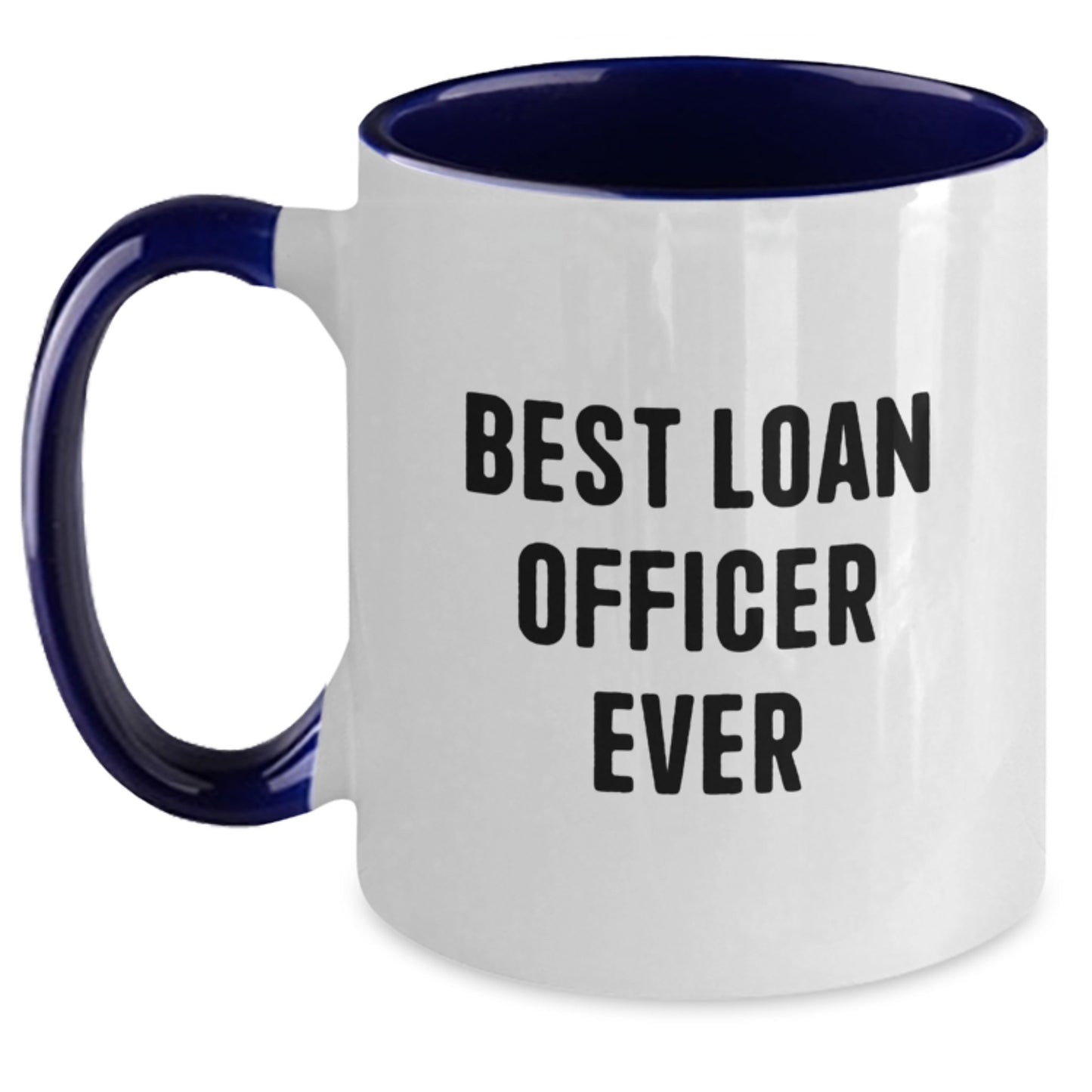 Funny Loan Officer Gifts from Friends, Christmas Unique Gifts for Loan Officer, Two Tone Coffee Mug with Best Loan Officer Ever Quote - Main