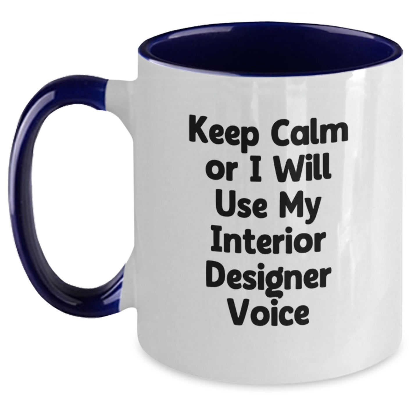 Funny Gifts from Friends for Interior Designer - Two Tone Coffee Mug with Keep Calm Or I Will Use My Interior Designer Voice - Unique Christmas Unique Office Mug - Main