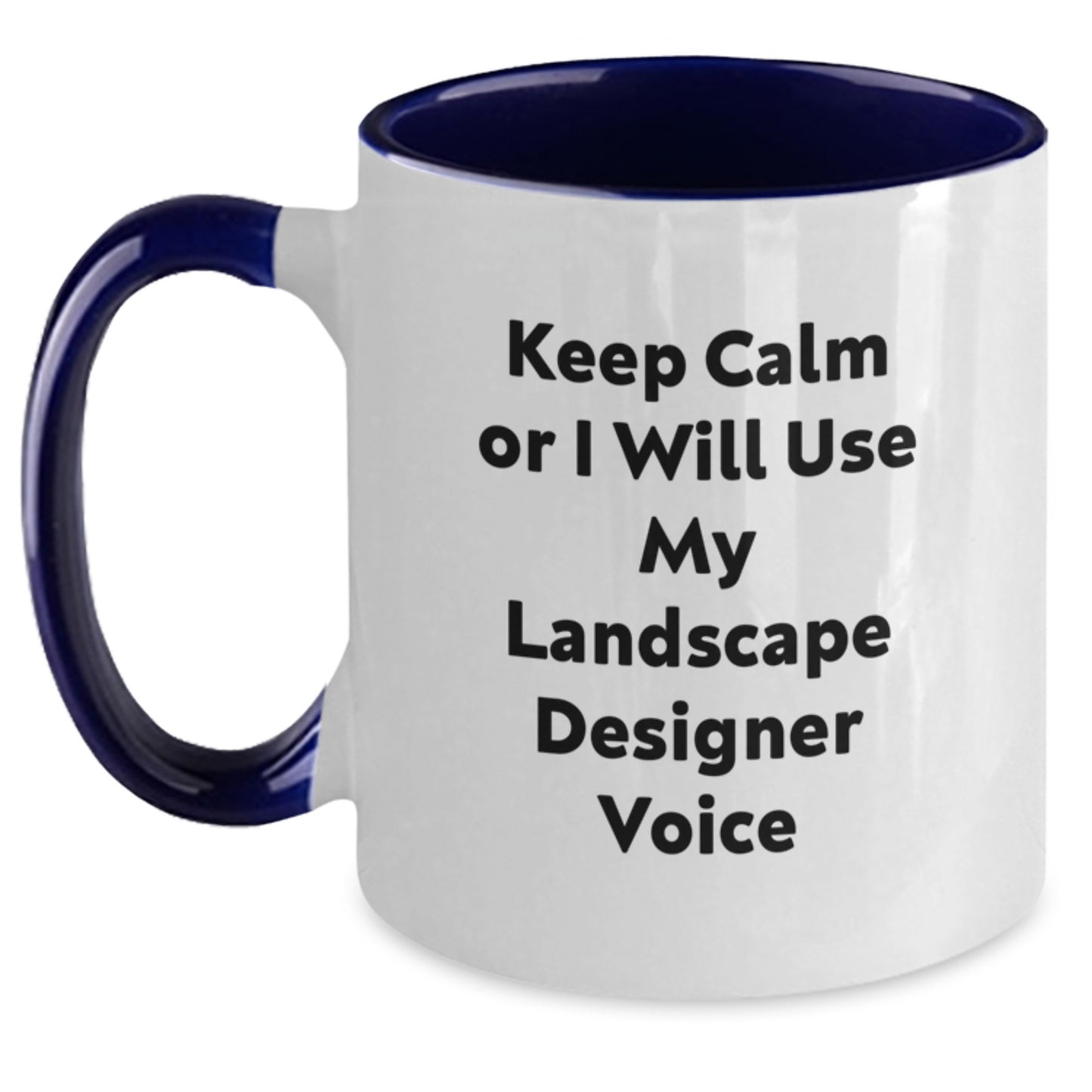 Funny Landscape Designer Christmas Unique Gifts from Friends to Men who Love Landscape Design 'Keep Calm Or I Will Use My Landscape Designer Voice' Two Tone Coffee Mug - Main