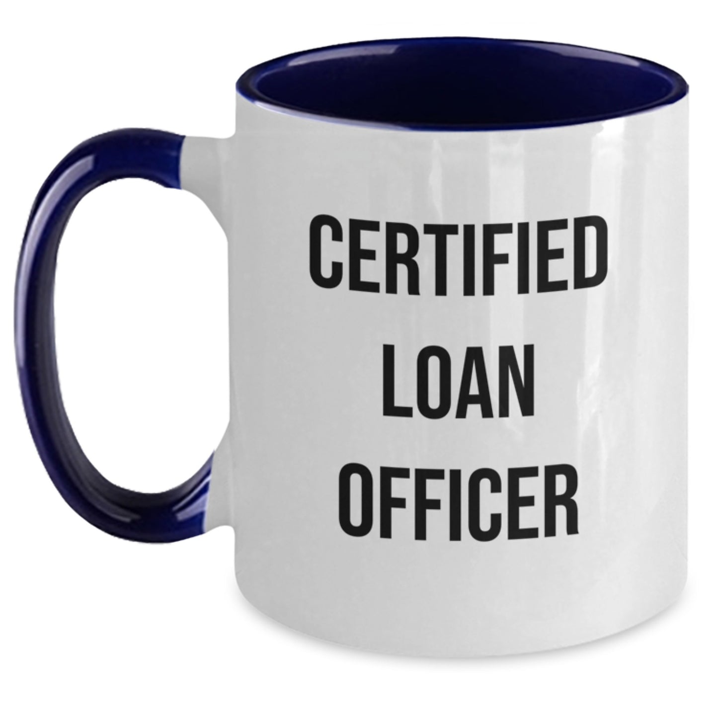 Funny Loan Officer Gifts from Friends - Birthday Unique Gifts for Loan Officer - Two Tone Coffee Mug with Certified Loan Officer Quote - Main