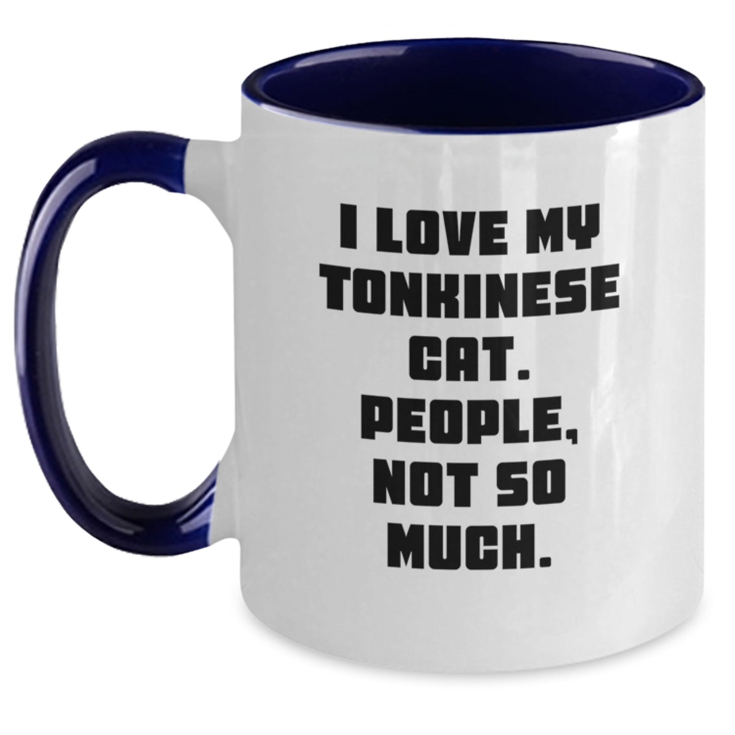 Tonkinese Cat Lover's Funny Quote Two Tone Coffee Mugs Gifts from Friends, Valentine's Unique Gifts for Tonkinese Cat Enthusiasts - Main