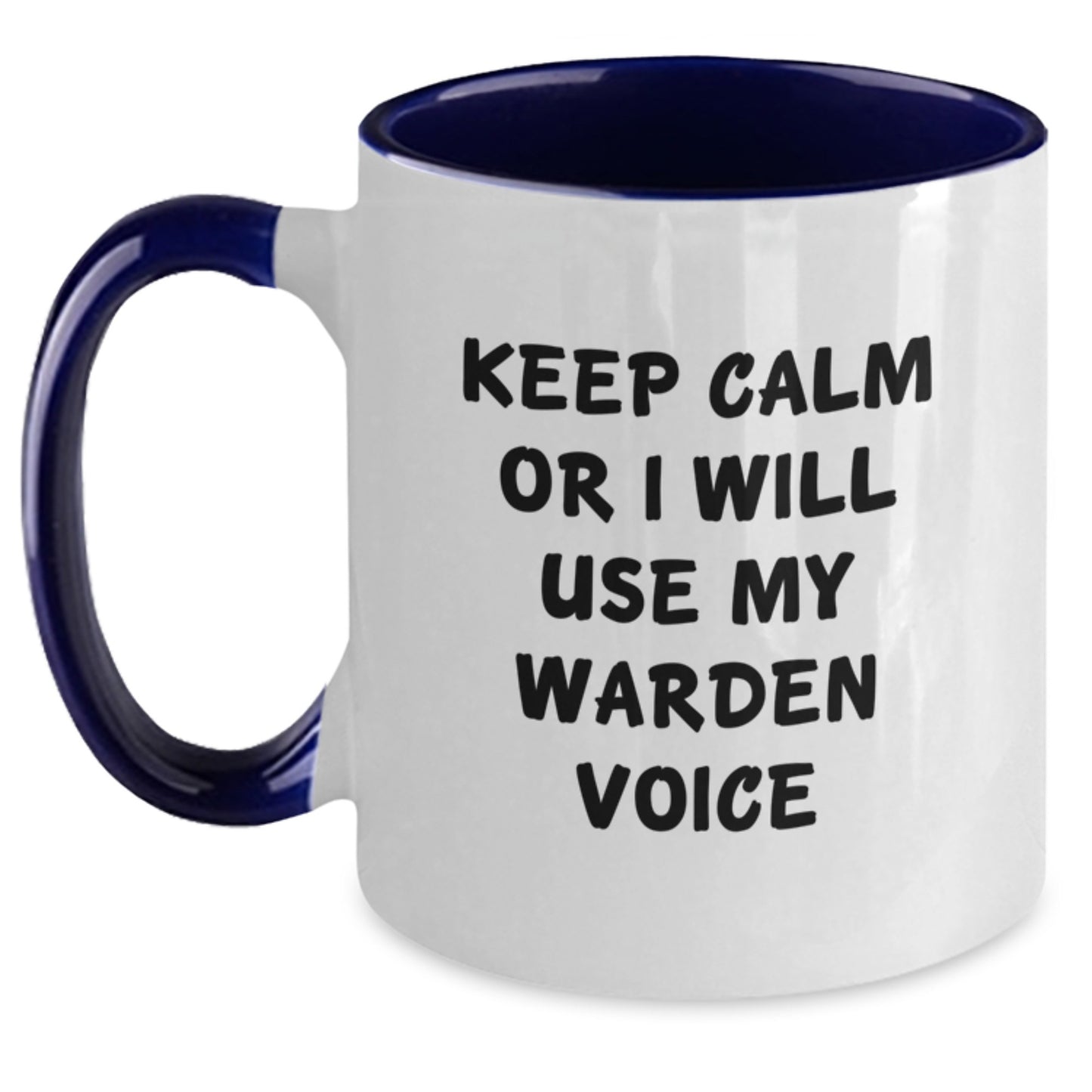 Warden Gifts from Friends - Keep Calm Or I Will Use My Warden Voice Funny Two Tone Coffee Mug, Graduation Unique Gifts, Gifts for Warden - Main