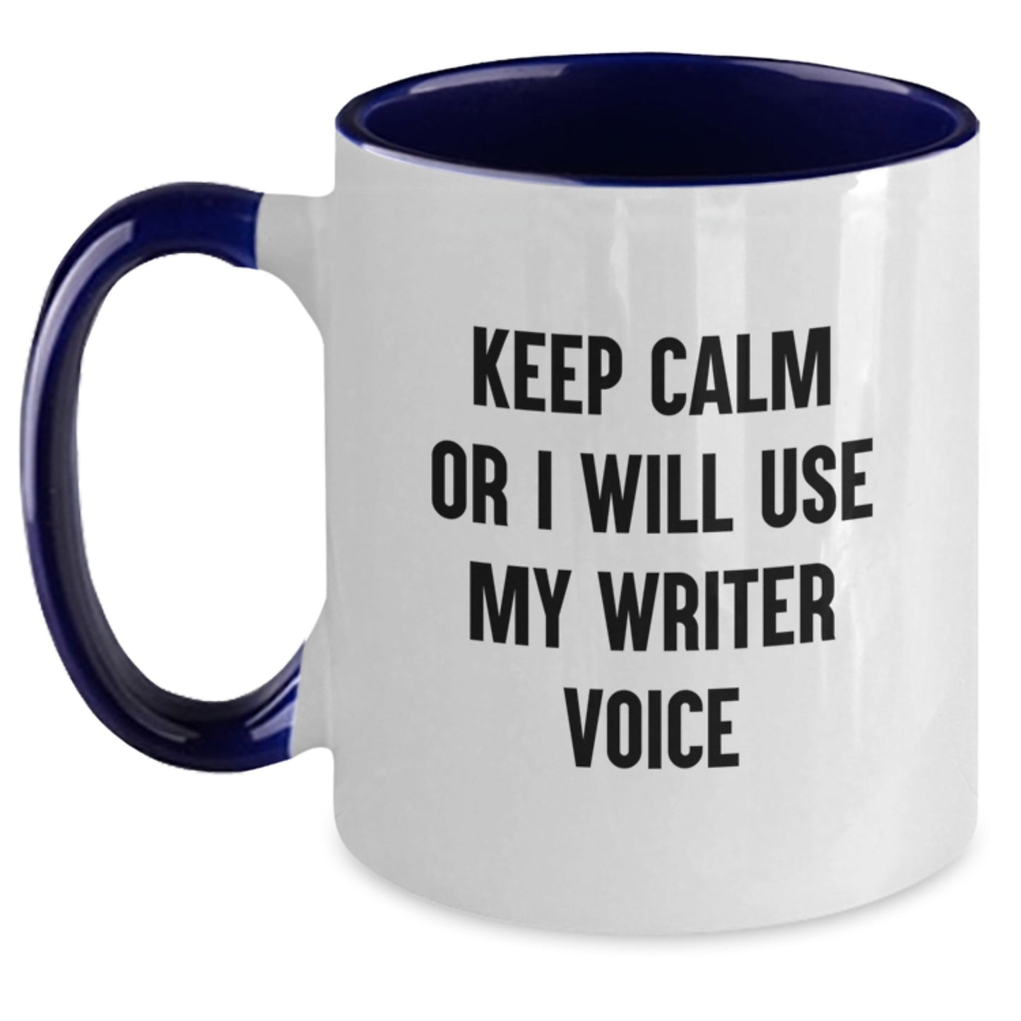 Writer's Humor Graduation Gifts from Friends - Keep Calm Or I Will Use My Writer Voice Two Tone Coffee Mug for Him or Her - Main