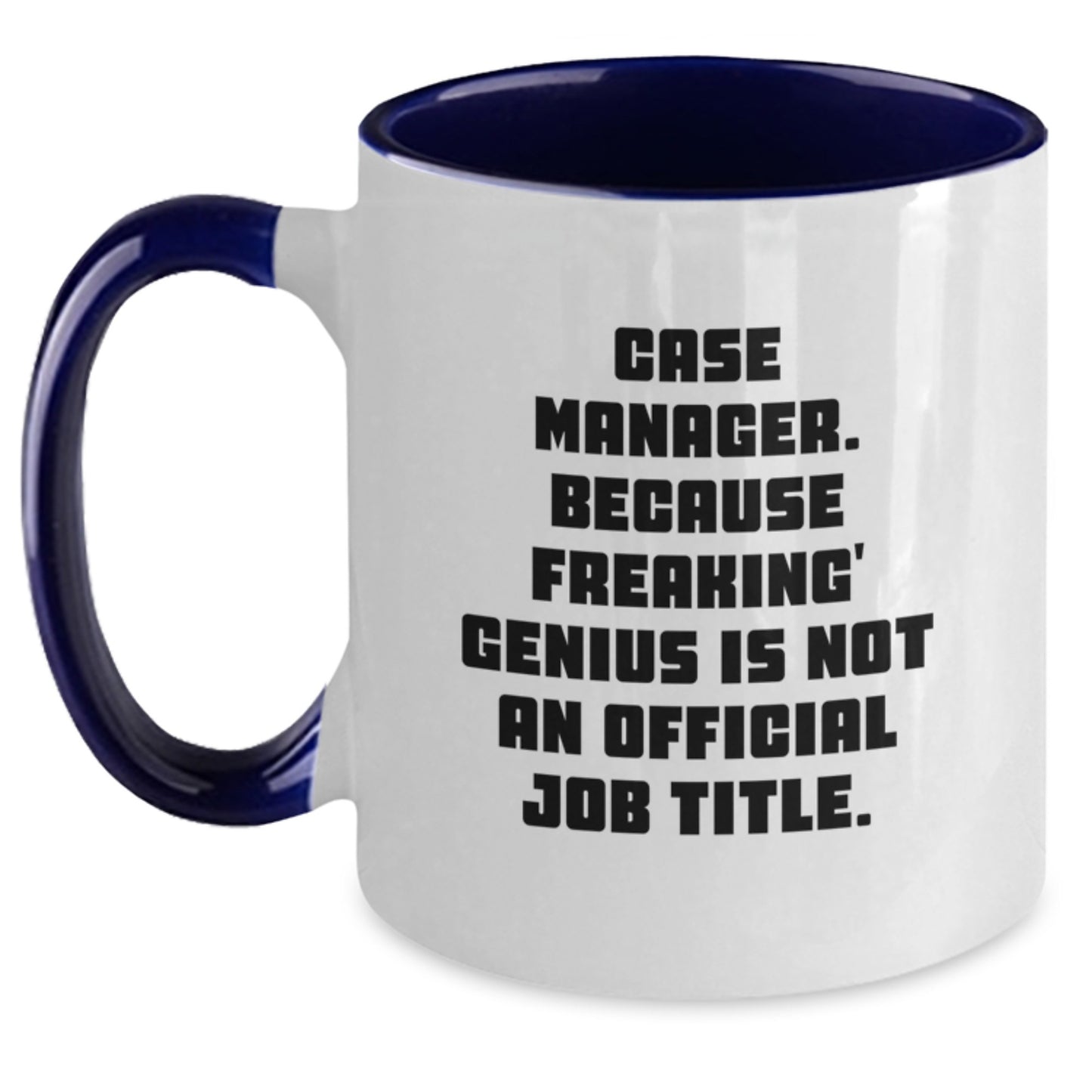 Funny Case Manager Gifts, Two Tone Coffee Mug, 'Case Manager. Because Freaking' genius Is Not An Official Job Title.' Mug for Men, Women, Friends, Coworkers, Family - Christmas Unique Presents - Main