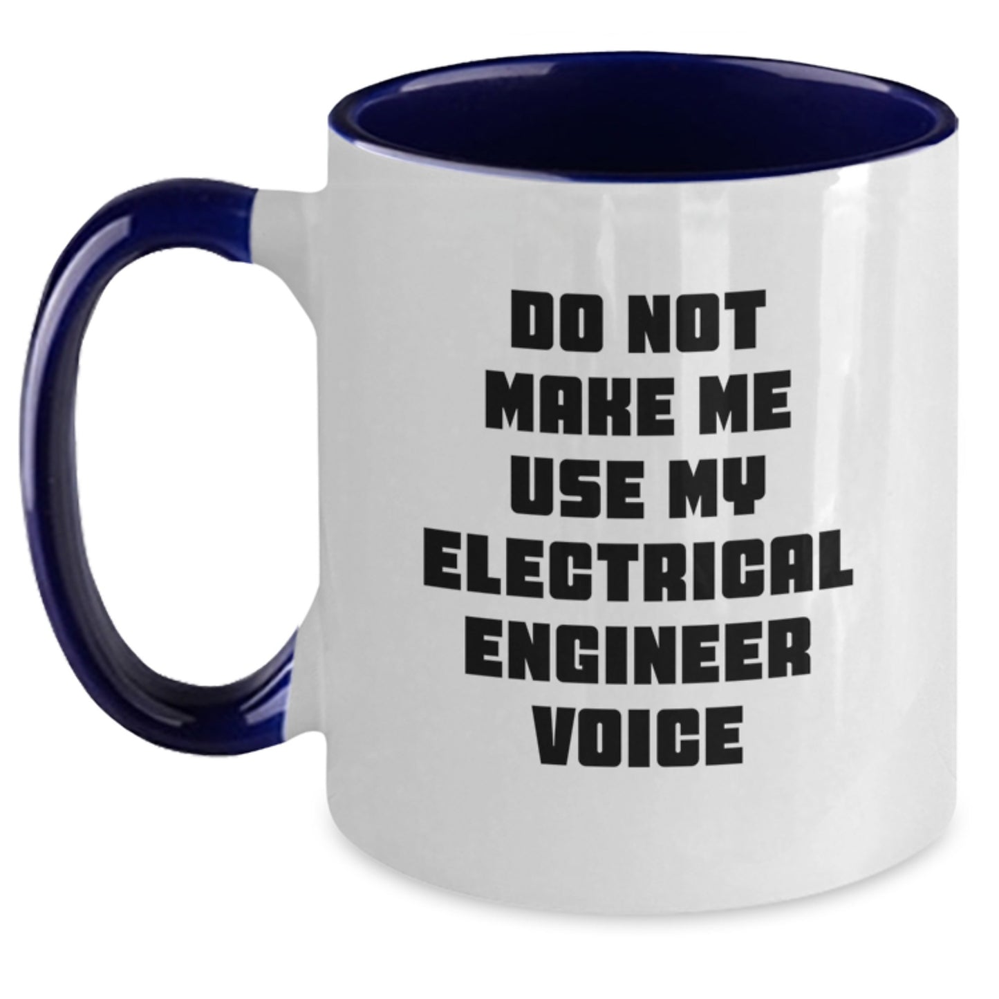 Funny Electrical Engineer Gifts for Men, Two Tone Coffee Mug with 'Do Not Make Me Use My Electrical Engineer Voice' Quote, Gifts from Friends and Family for Christmas - Main
