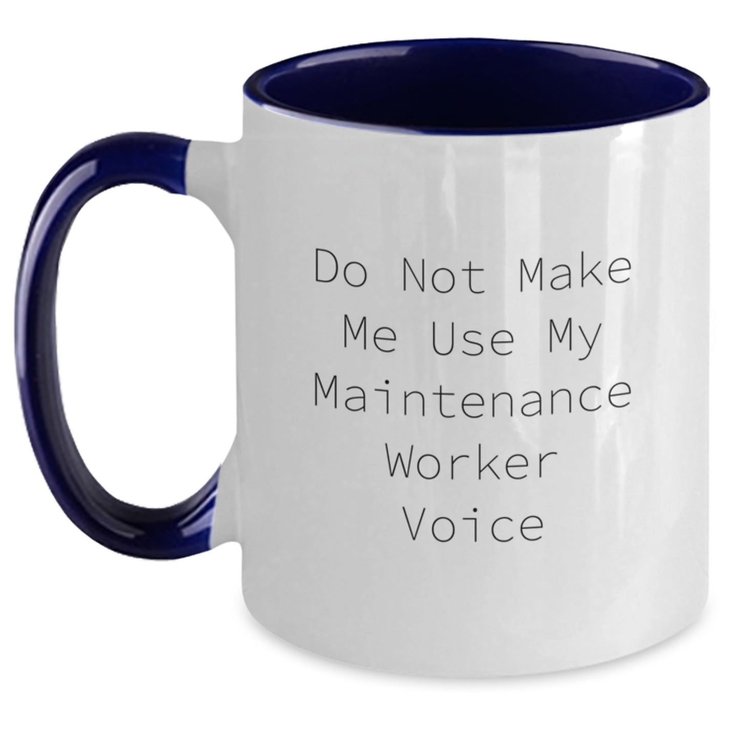 Funny Maintenance Worker Gifts from Friends for Men Maintenance Worker, Two Tone Coffee Mug, Do Not Make Me Use My Maintenance Worker Voice, Christmas Unique Gifts - Main