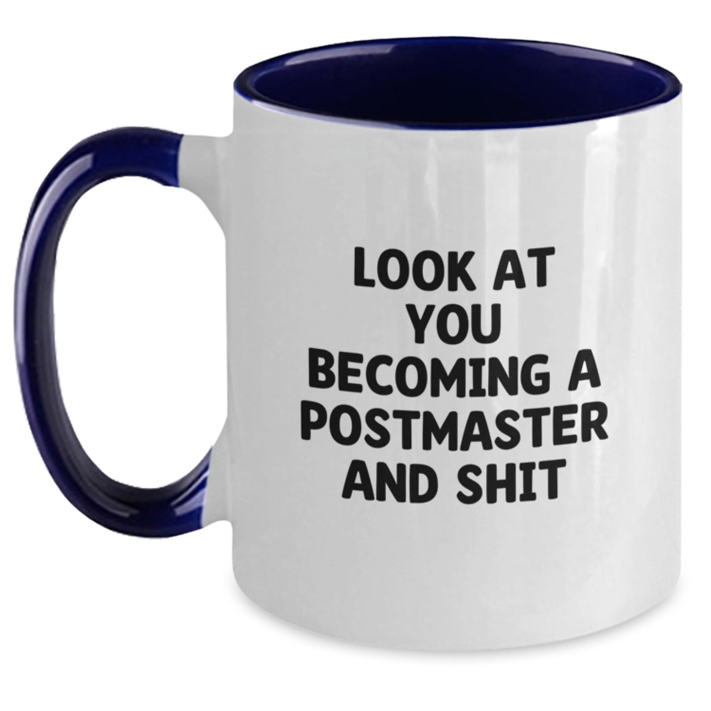 Funny Postmaster Gifts from Friends to Postmaster - Two Tone Coffee Mug with Look At You Becoming A Postmaster And Shit, Christmas Unique Gifts - Main