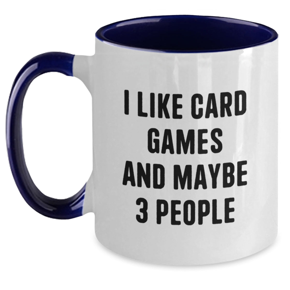 Funny Card Games Gifts for Card Games Lovers, Unique Graduation Gifts from Friends or Family, Two Tone Coffee Mug with I Like Card Games And Maybe 3 People Quote - Main