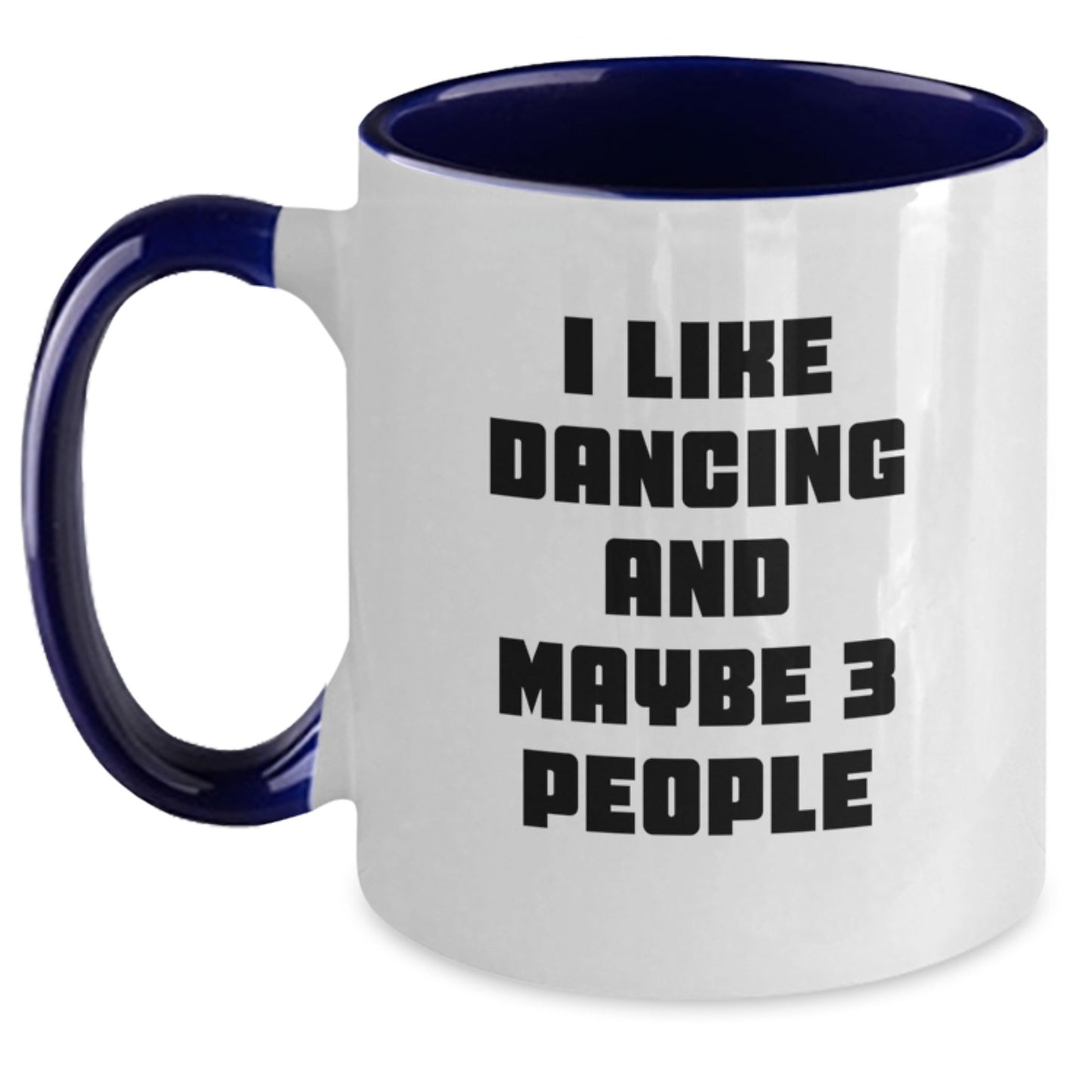 Funny Dancing Gifts for Friends from Men, Unique Graduation Unique Gifts for Dancing Lovers, Two Tone Coffee Mug with I Like Dancing And Maybe 3 People Quote - Main