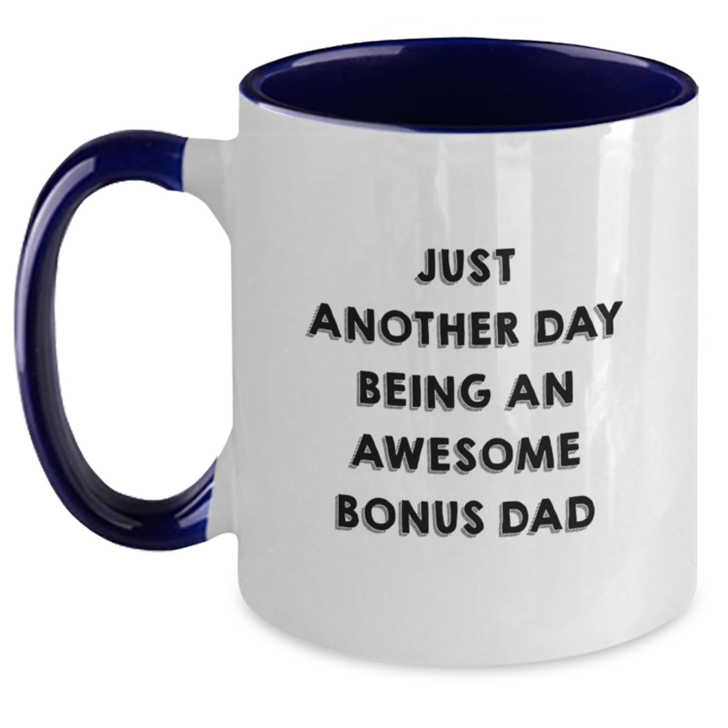 Funny Bonus Dad Gifts from Men, Unique Gifts for Bonus Dad on Mother's Day, Two Tone Coffee Mug with Just Another Day Being An Awesome Bonus Dad Quote - Main