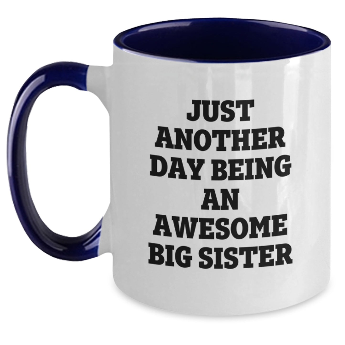 Funny Big Sister Gifts from Family - Just Another Day Two Tone Coffee Mug - Main