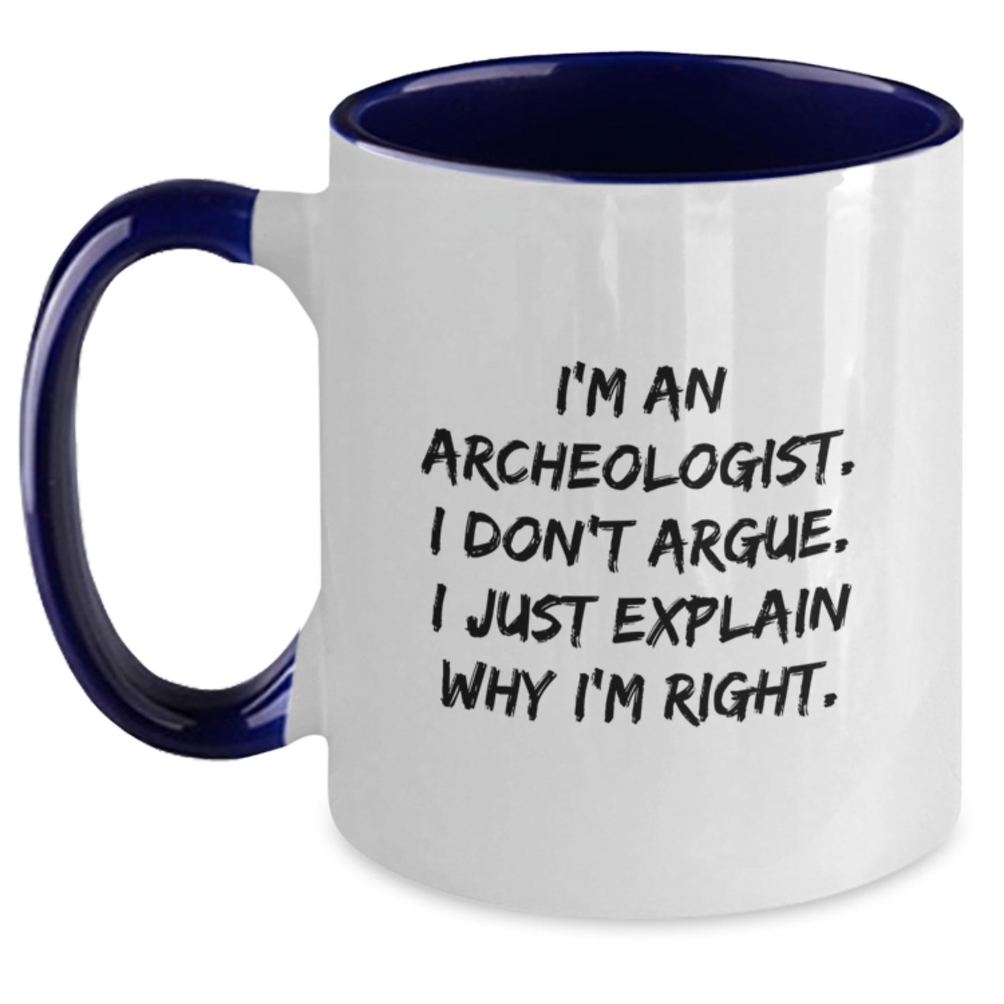 Funny Archeologist Gifts for Men, Unique Two Tone Coffee Mugs for Christmas, 'I Don't Argue, I Just Explain' - Main