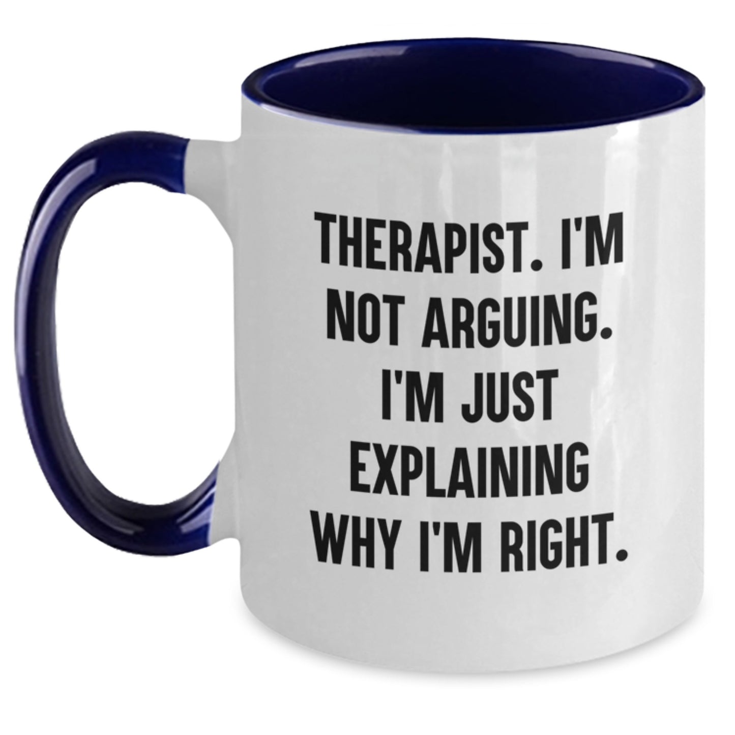 Funny Therapist Gifts for Graduation - 'I'm Not Arguing' Two Tone Coffee Mug for Therapist Friends from Coworkers - Main