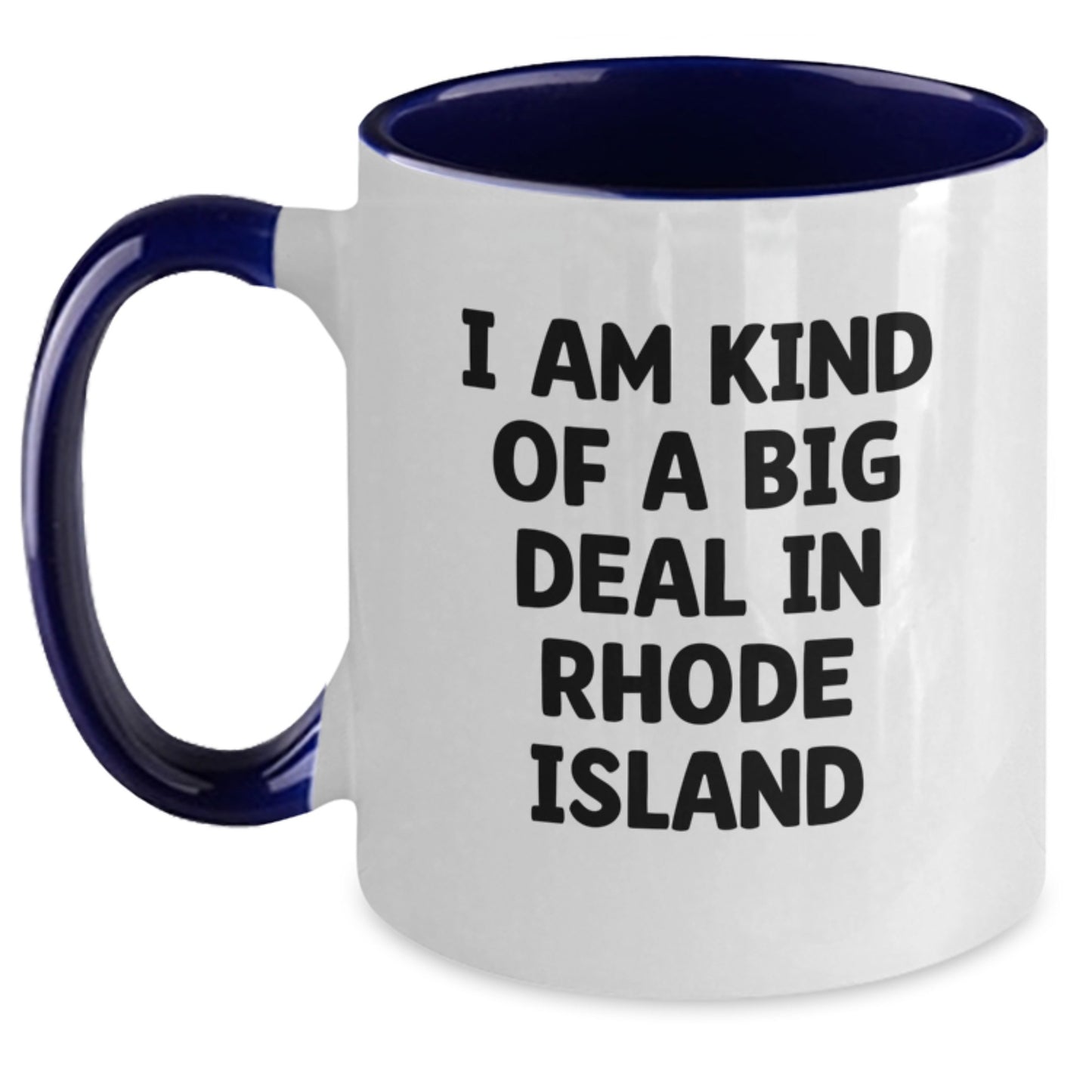 Funny Rhode Island Two Tone Coffee Mugs for Birthday Unique Gifts from Friends to Family - 'I Am Kind Of A Prime Selection In Rhode Island' - Main