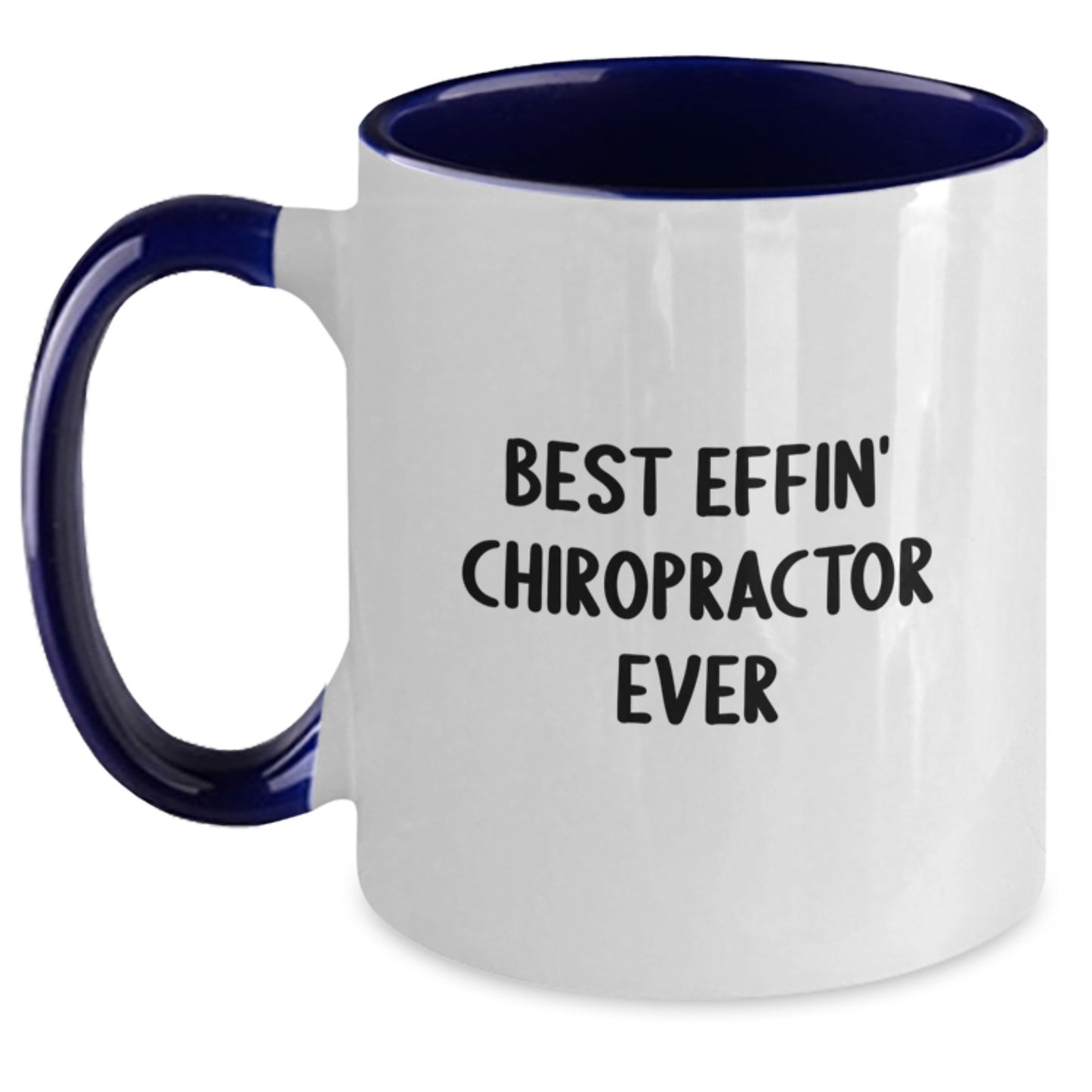 Funny Chiropractor Gifts from Friends to Chiropractor Best Effin' Chiropractor Ever Two Tone Coffee Mug for Graduation - Main