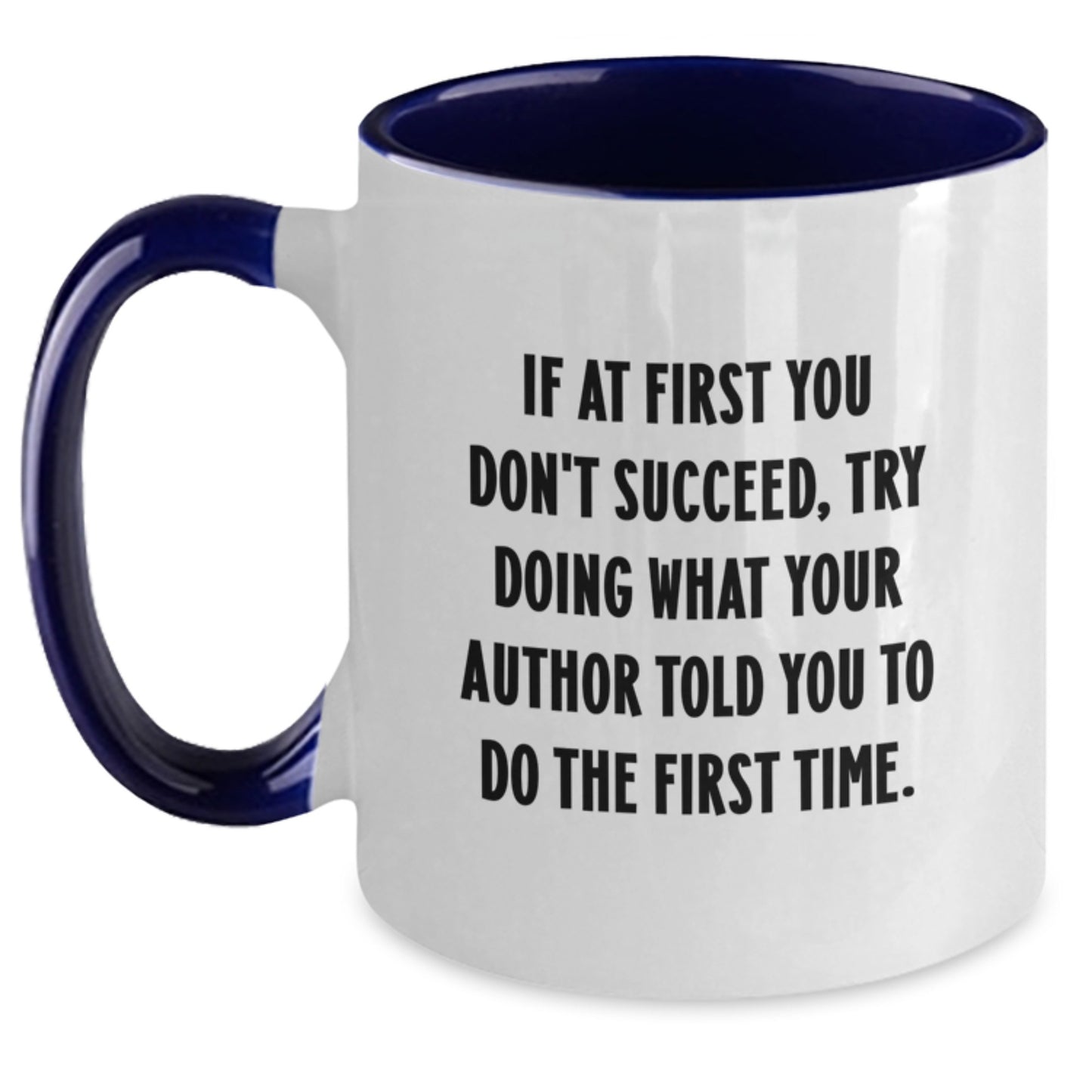 Funny Author Gifts from Friends for Graduation Unique Two Tone Coffee Mugs with If At First You Don't Succeed Quote - Main