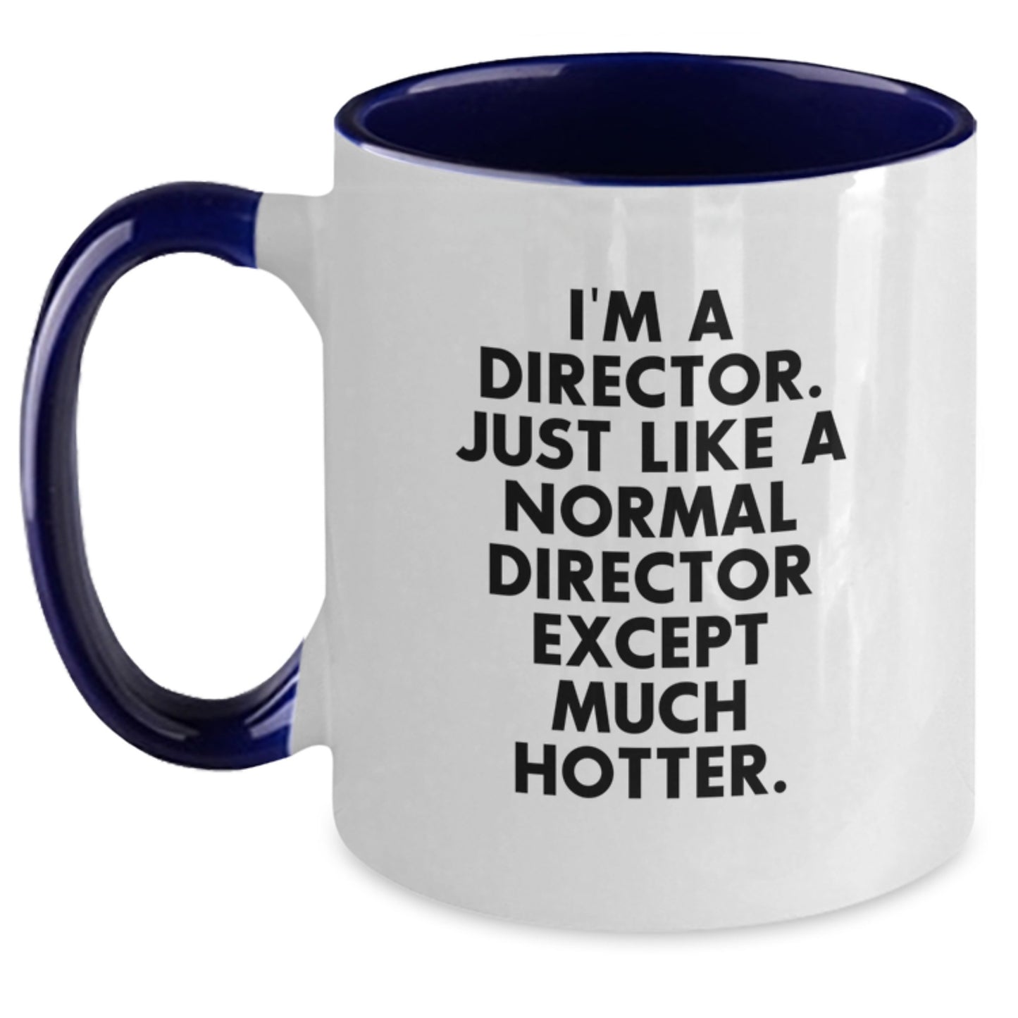 Funny Director Quote Gifts from Friends and Family for Directors on Mother's Day - Two Tone Coffee Mug - Main