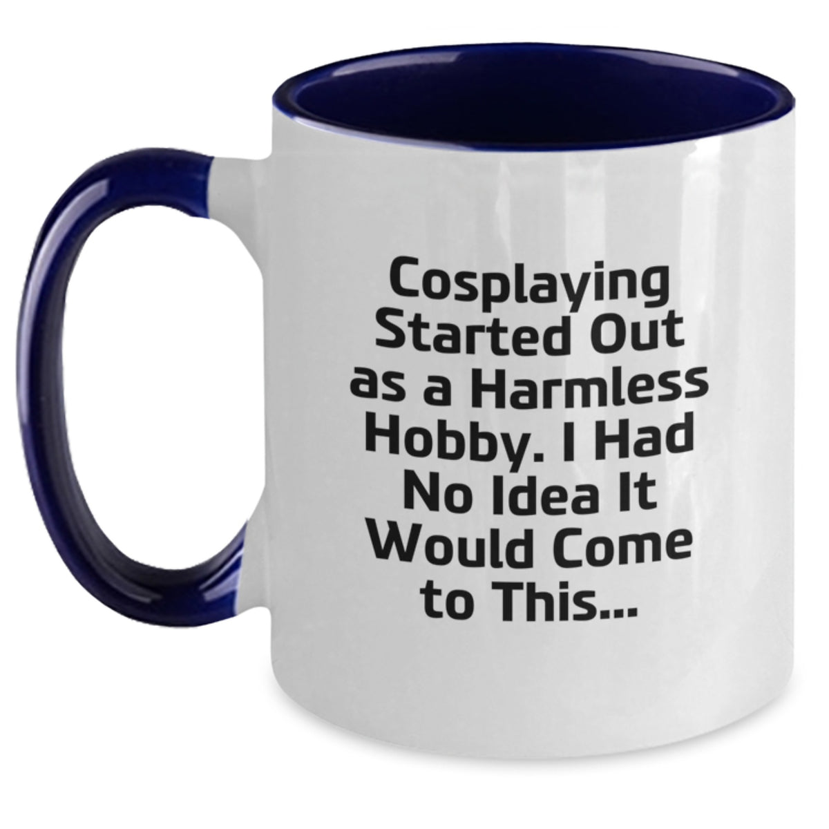 Cosplaying Gift for Him Humorous Coffee Mug Keepsake - Main