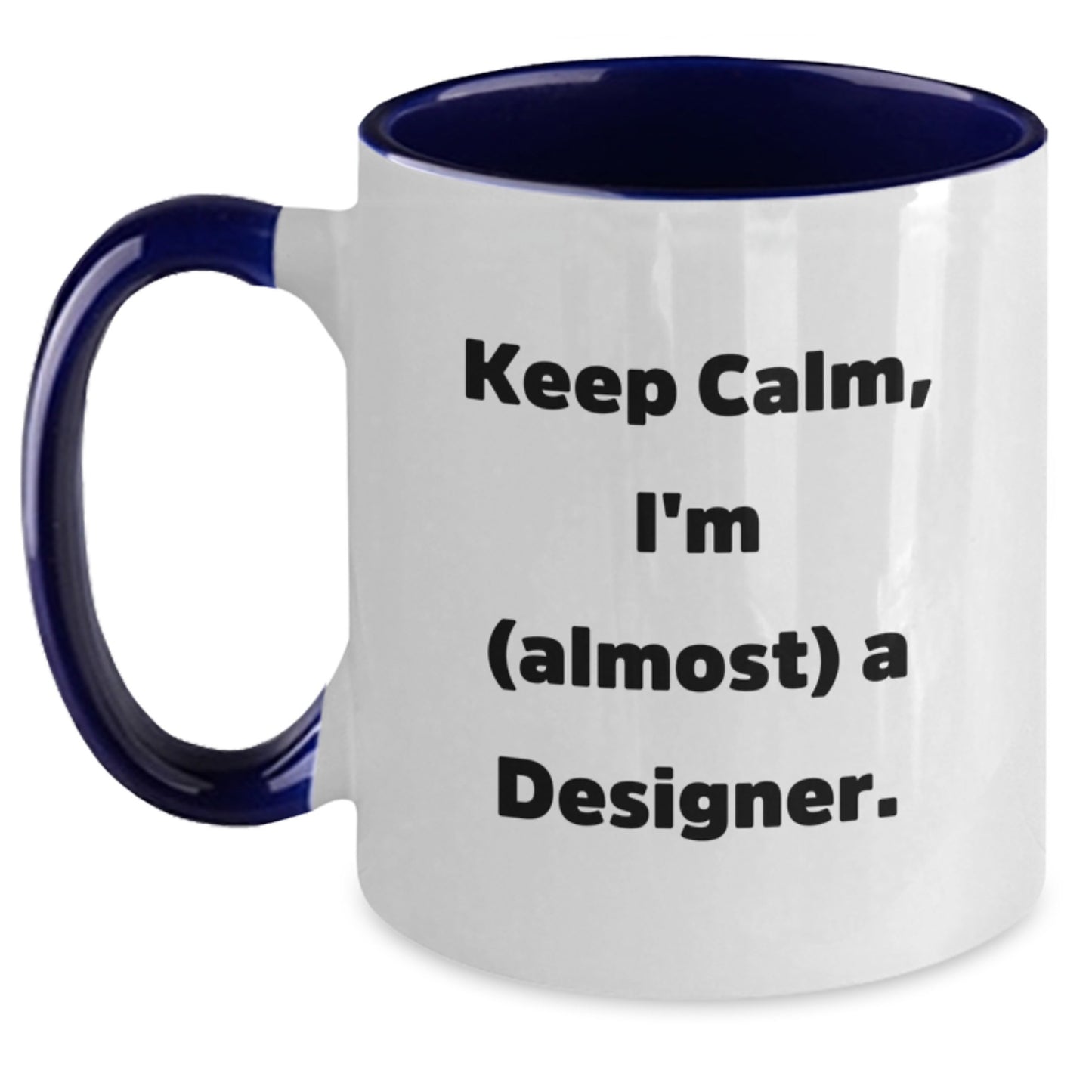 Birthday Gift for Her Designer Dual Tone Mug Keep Calm I'm (Almost) A - Main