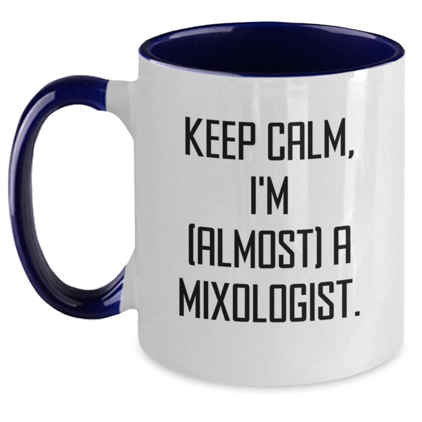 Funny Mixologist Gifts from Friends for Men and Women, Keep Calm, I'm (almost) A Mixologist. Valentine's Unique Gifts for the Coffee Lover, Two Tone Coffee Mug - Main