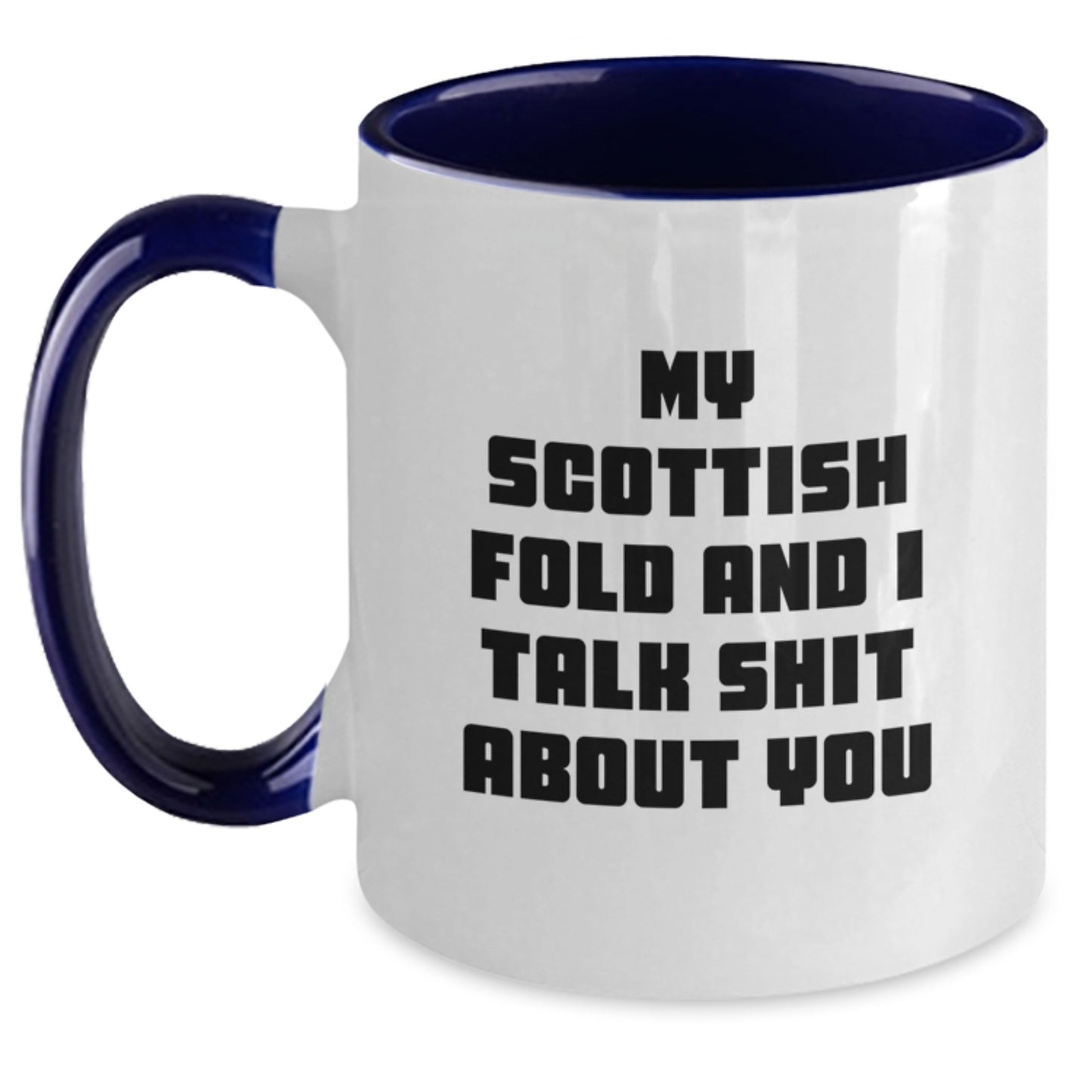 Funny Scottish Fold Cat Gifts for Him from Women, Unique Valentine's Mugs with Two Tone Coffee Design - My Scottish Fold And I Talk Shit About You - Main