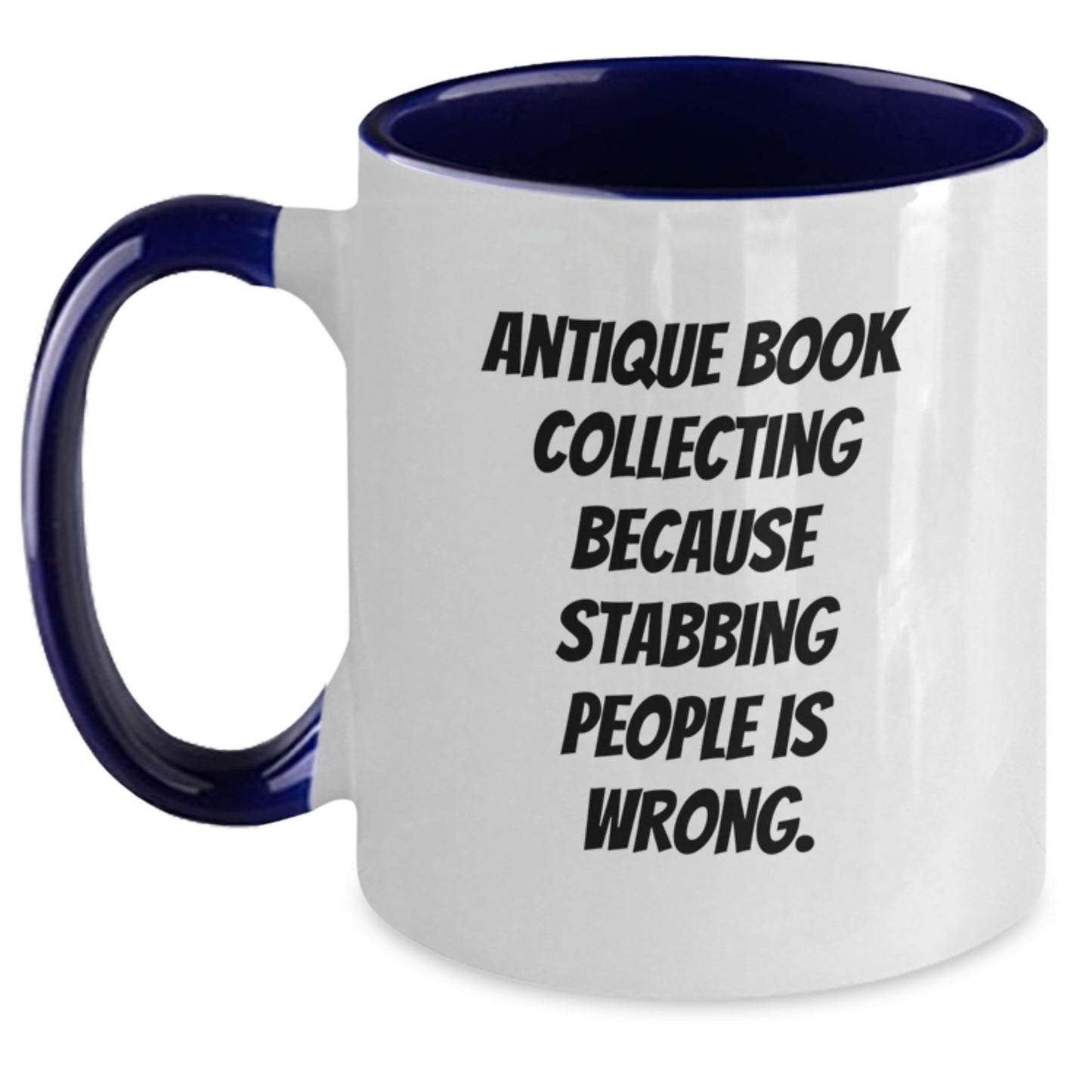 Antique Book Collecting Humor Funny Quotes Gifts for Graduation Two Tone Coffee Mug - Main