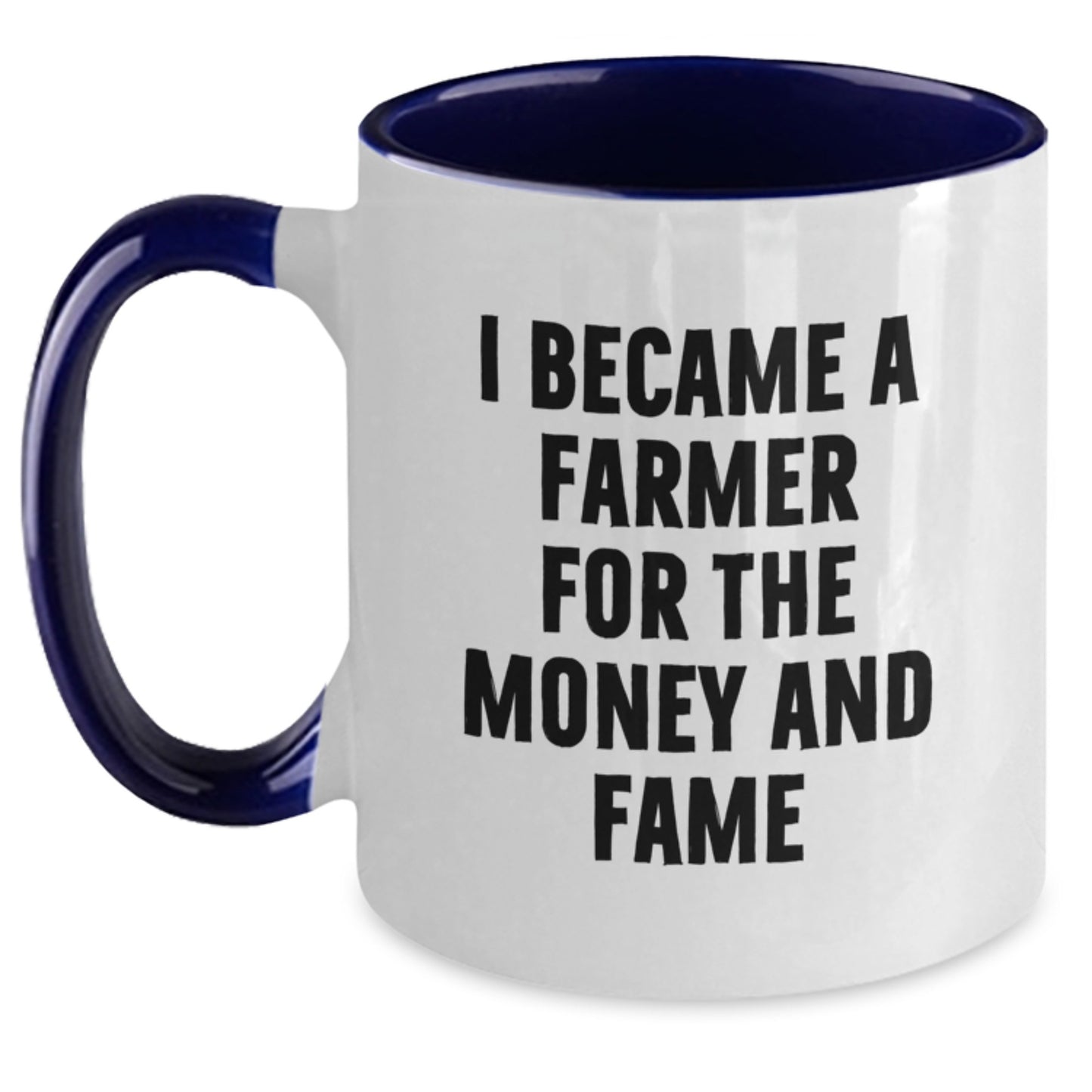 Funny Farmer Gifts from Friends for Birthday Unique Two Tone Coffee Mugs I Became A Farmer For The Money And Fame - Main