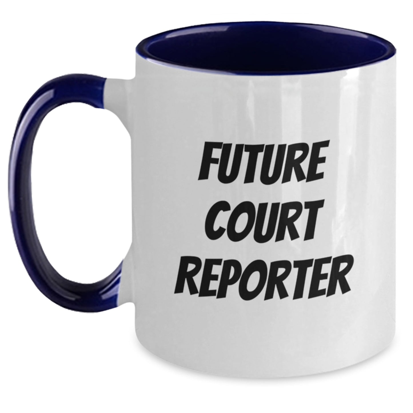 Funny Court Reporter Birthday Unique Gifts from Friends for Court Reporter - Two Tone Coffee Mug - Main